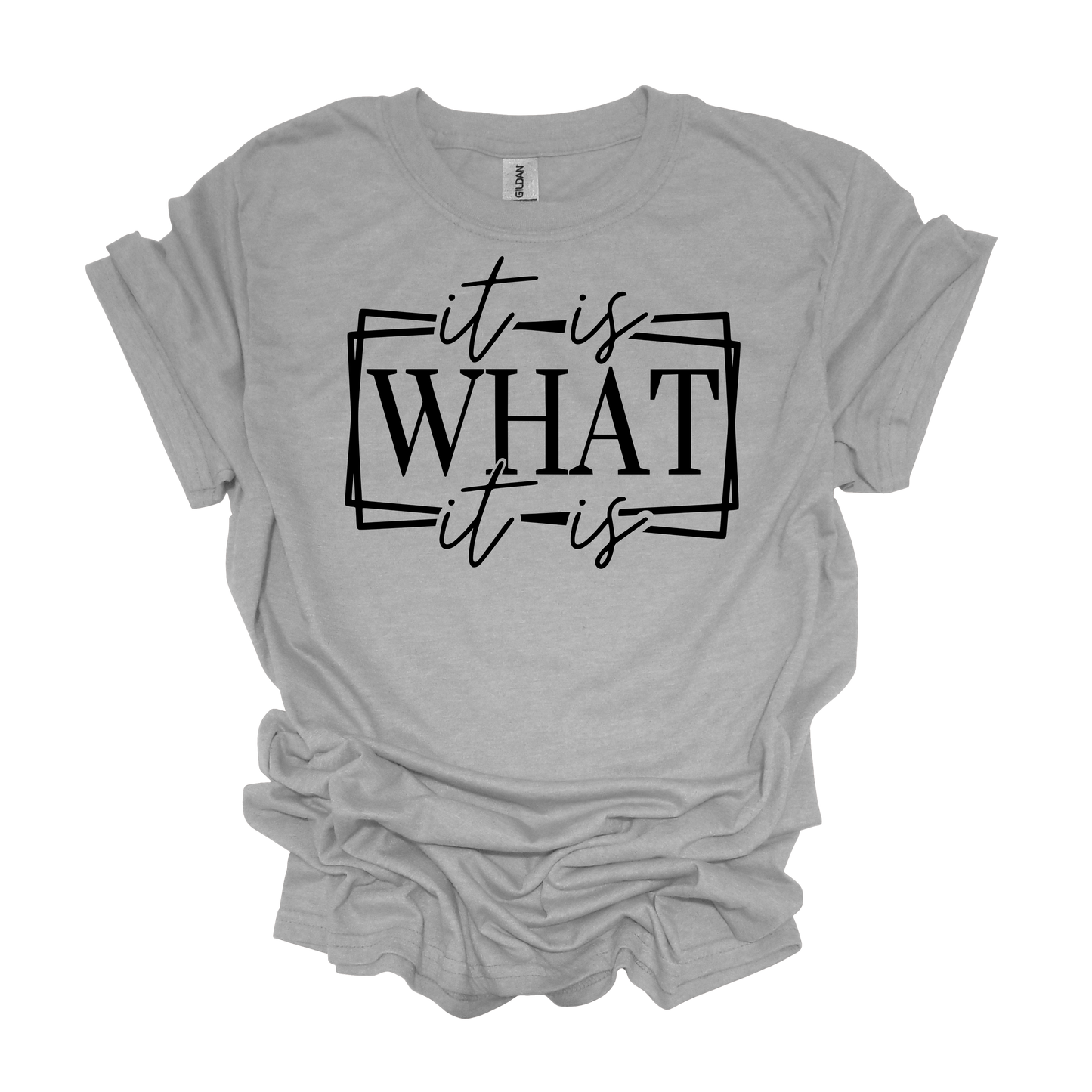 Gilden It Is What It Is T-shirt
