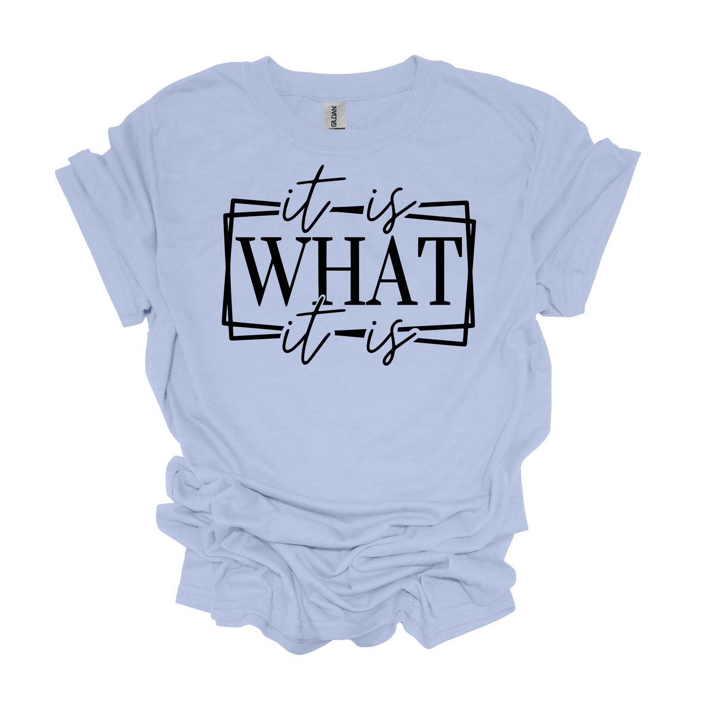 Gilden It Is What It Is T-shirt