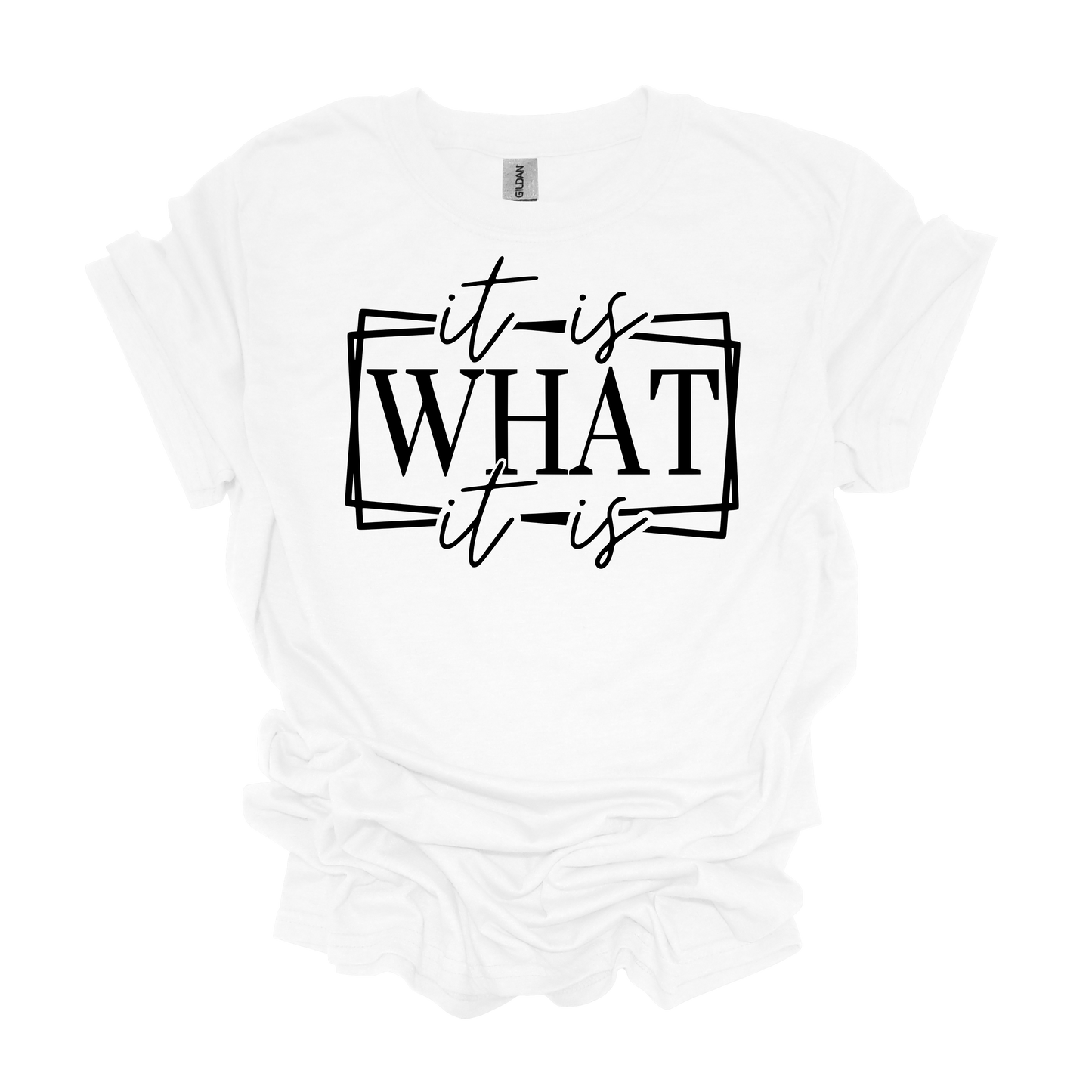 Gilden It Is What It Is T-shirt