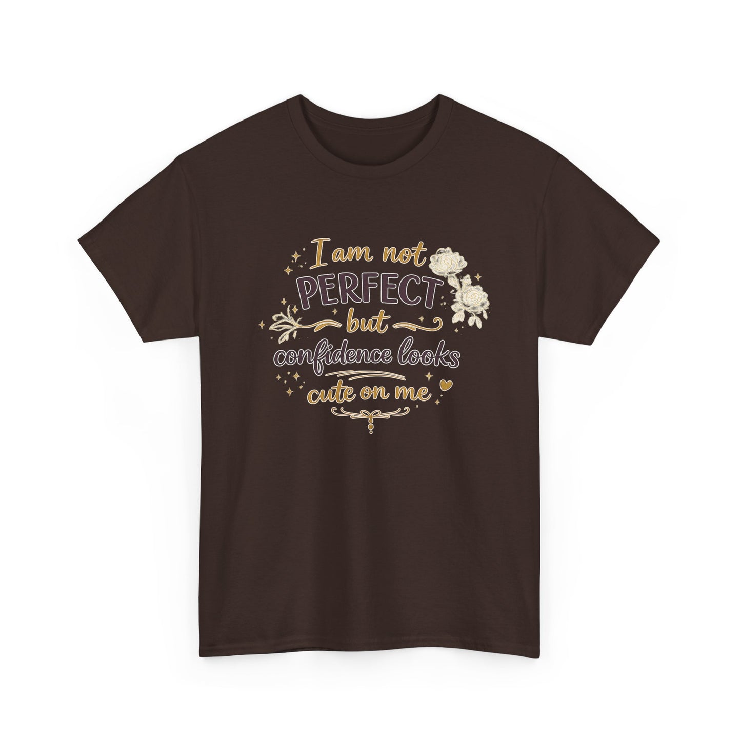 Confidence Quote T-Shirt — “I am not perfect but confidence looks cute on me” Graphic Tee