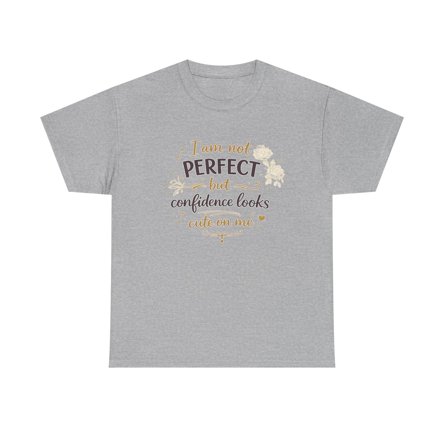 Confidence Quote T-Shirt — “I am not perfect but confidence looks cute on me” Graphic Tee