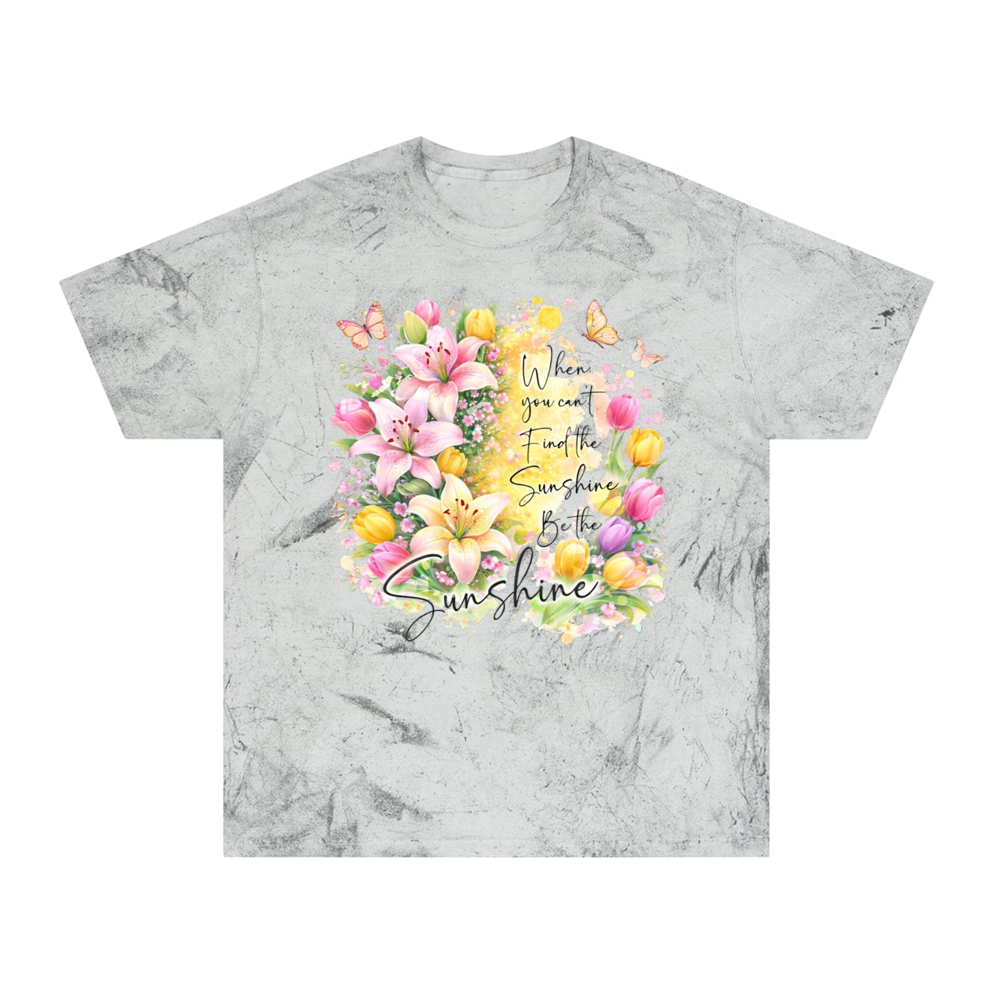 Sunshine Floral T-Shirt — "When you can’t find the sunshine, be the sunshine" Garden Tee