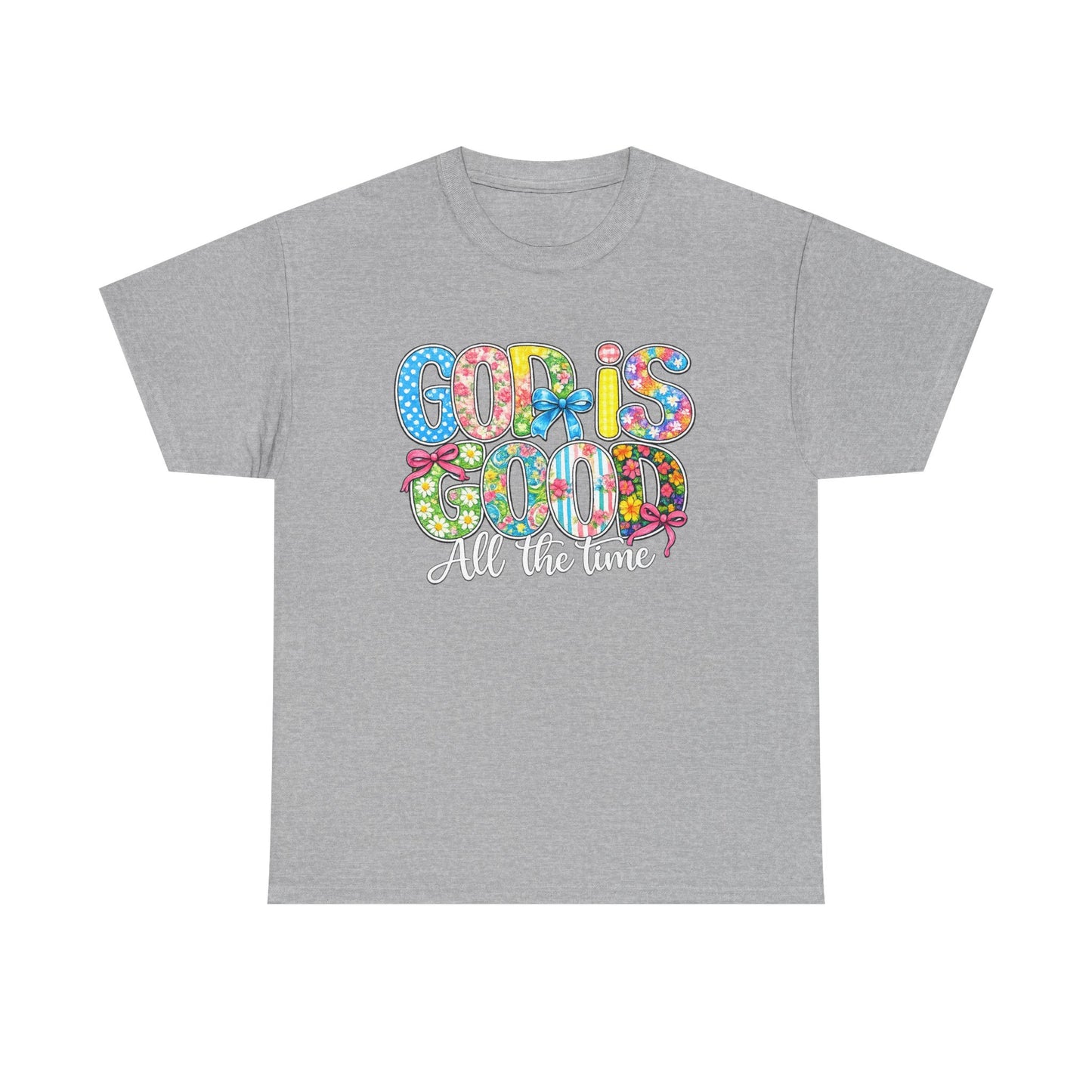 God Is Good All The Time T-Shirt — Colorful Faith Graphic Tee