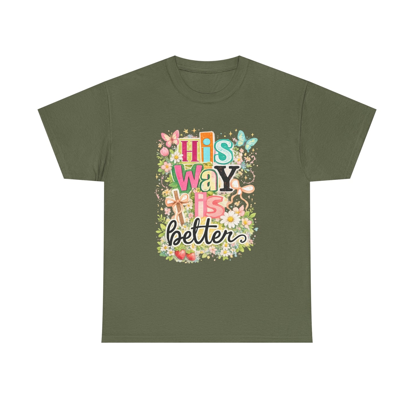 His Way Is Better T‑Shirt — Floral Christian Faith Tee
