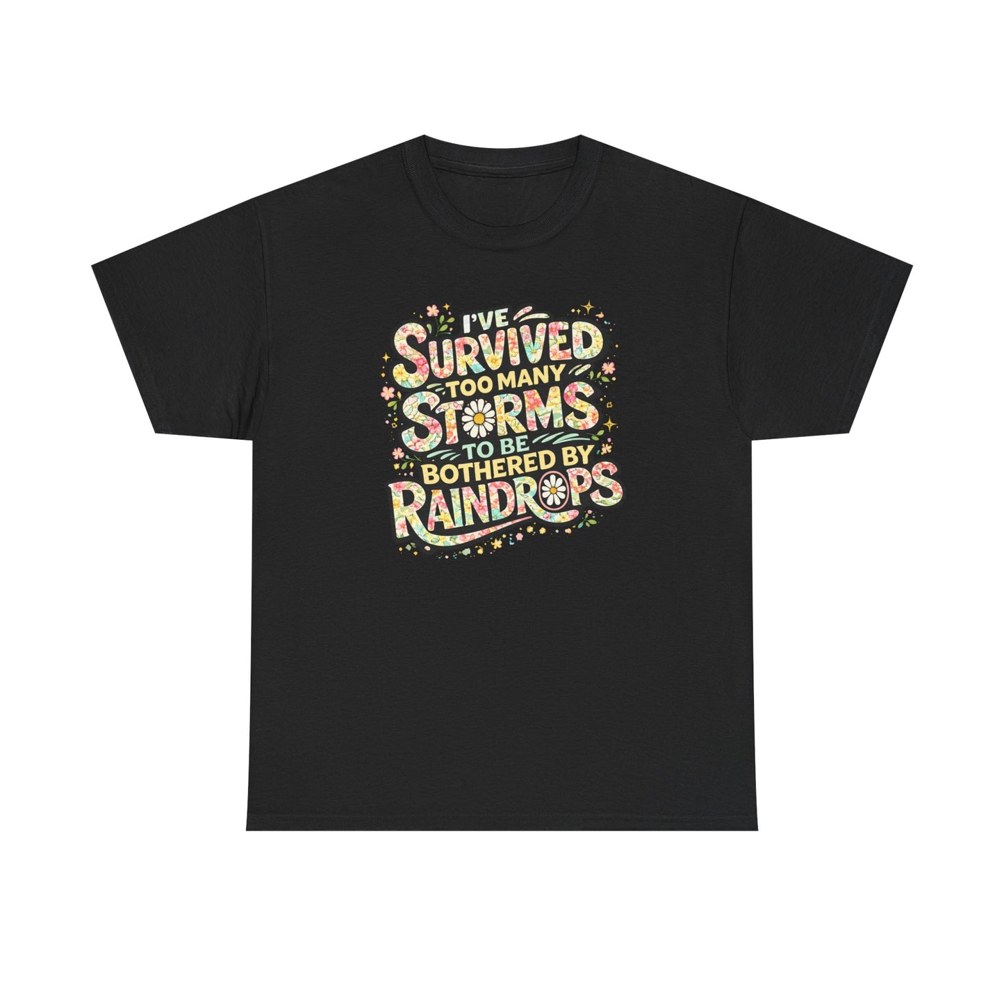 Survived Too Many Storms Tee — Inspirational Resilience Graphic T‑Shirt