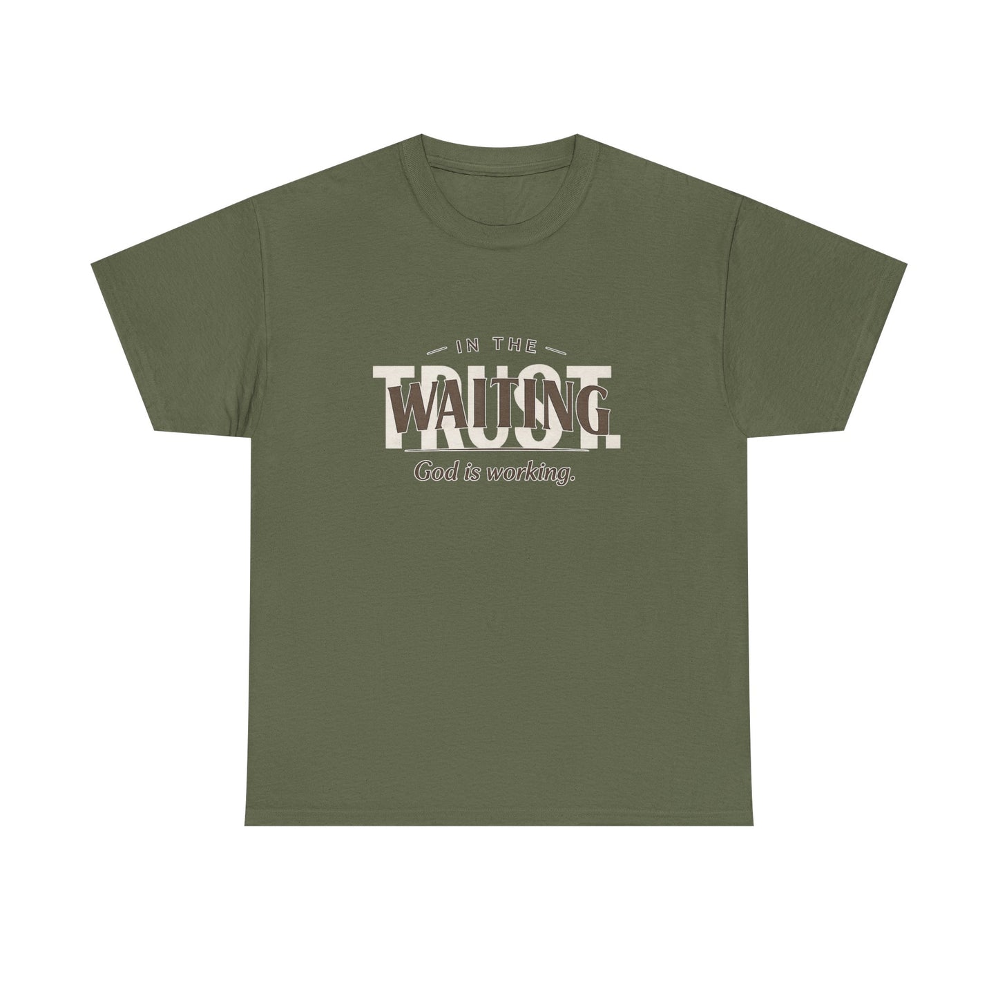 In the waiting God is working Trust Unisex Heavy Cotton Tee