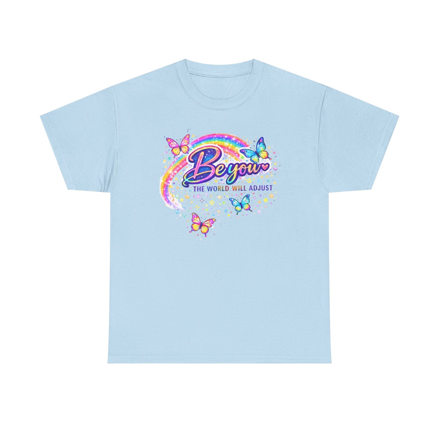 Be You Rainbow Butterfly Tee — "Be You, The World Will Adjust" Inspirational Graphic T‑Shirt