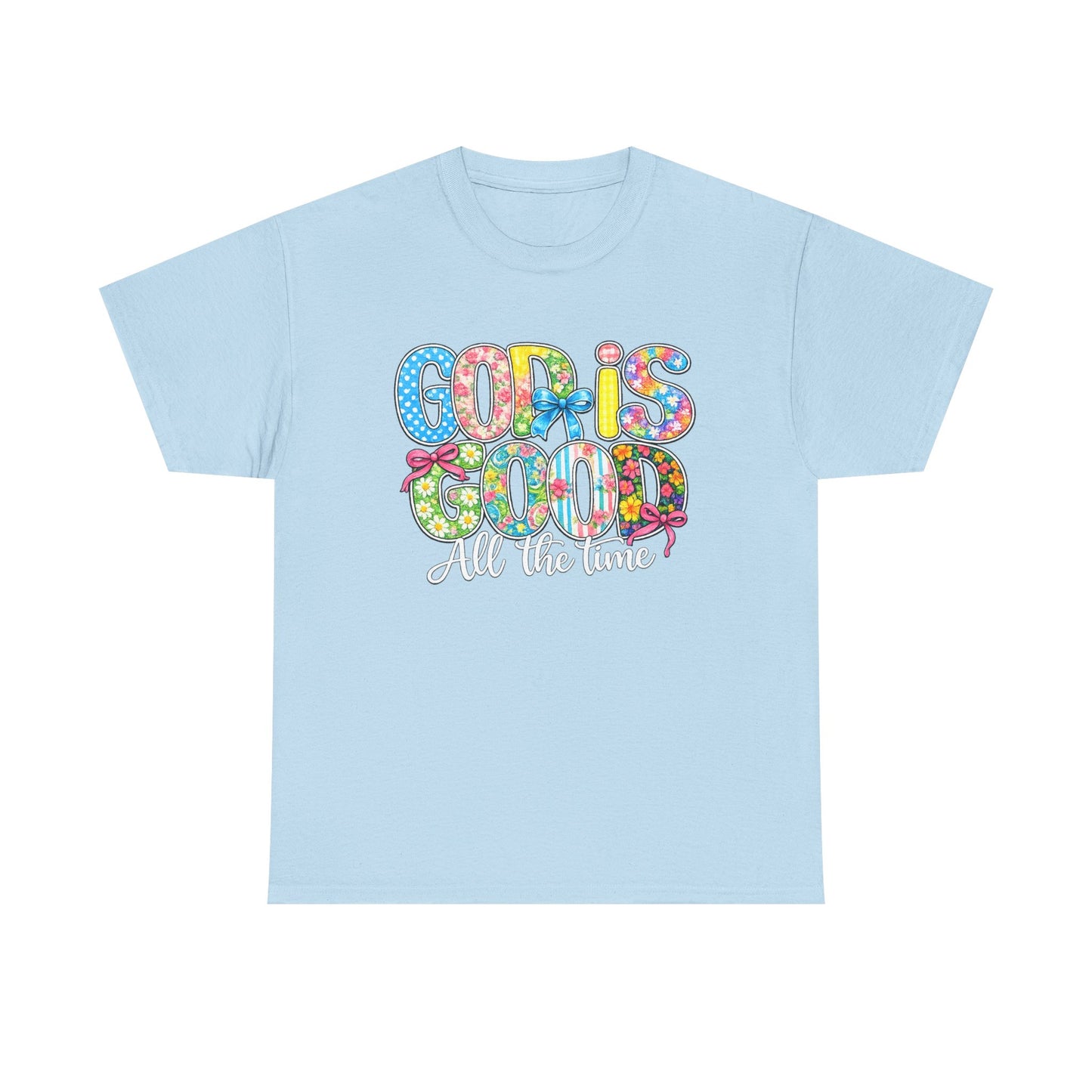 God Is Good All The Time T-Shirt — Colorful Faith Graphic Tee