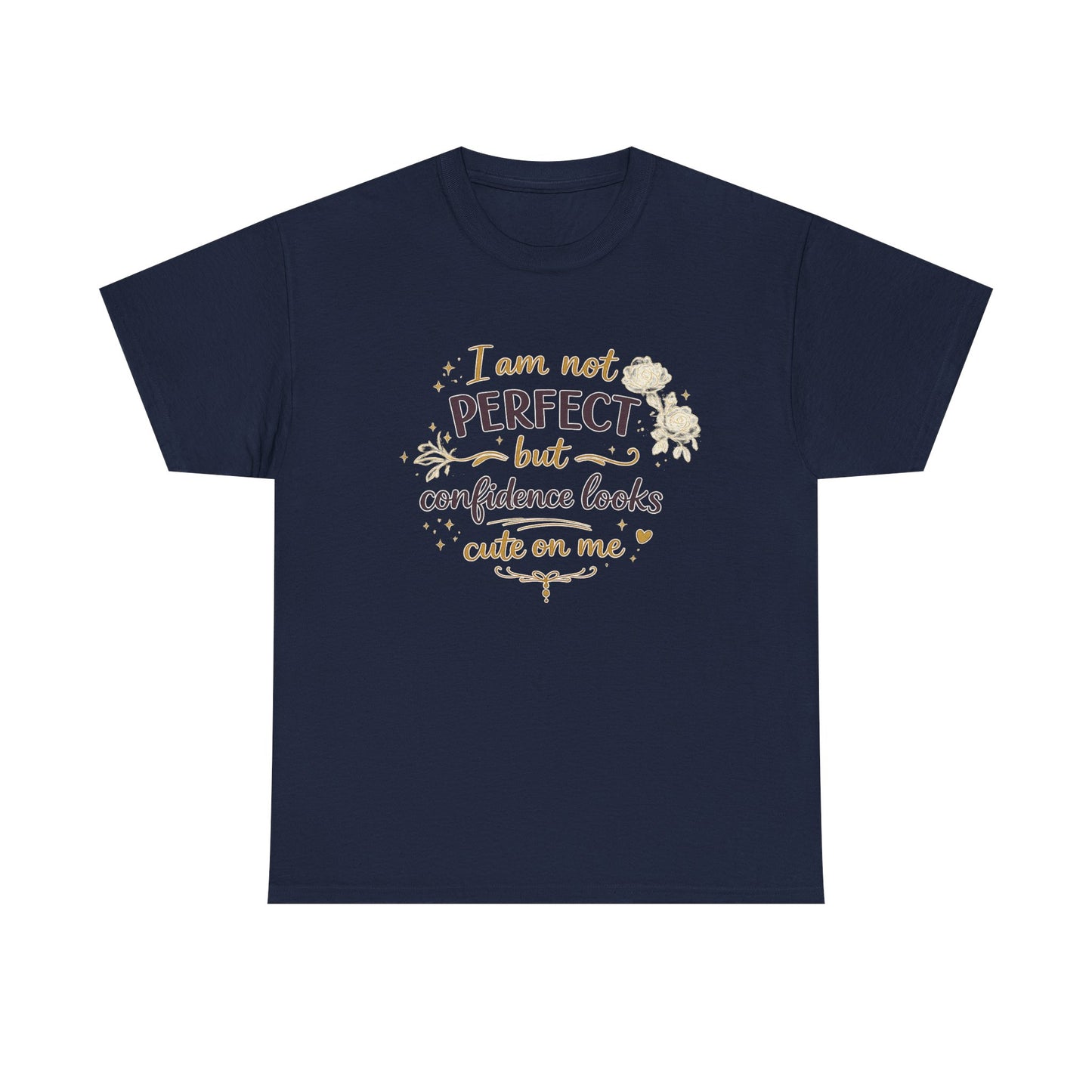 Confidence Quote T-Shirt — “I am not perfect but confidence looks cute on me” Graphic Tee