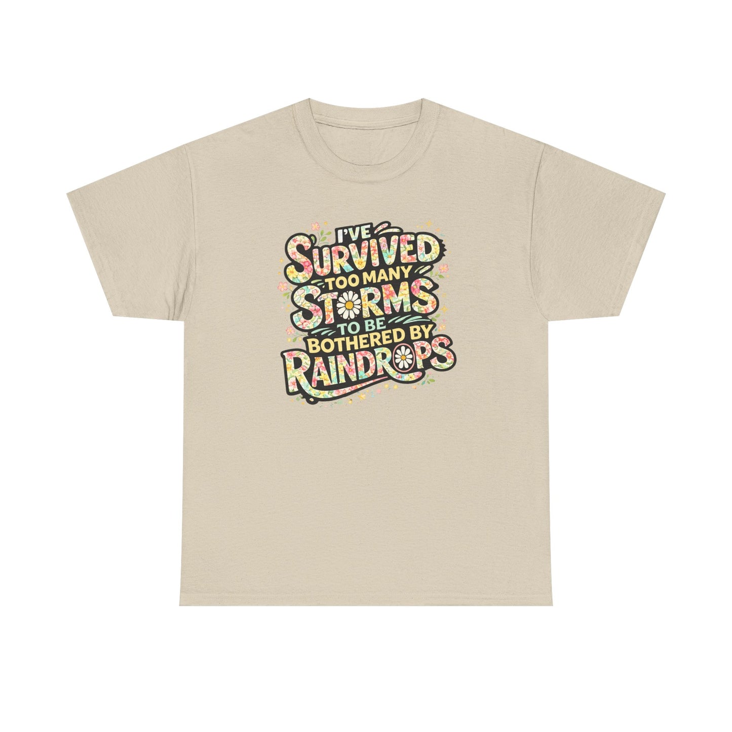Survived Too Many Storms Tee — Inspirational Resilience Graphic T‑Shirt