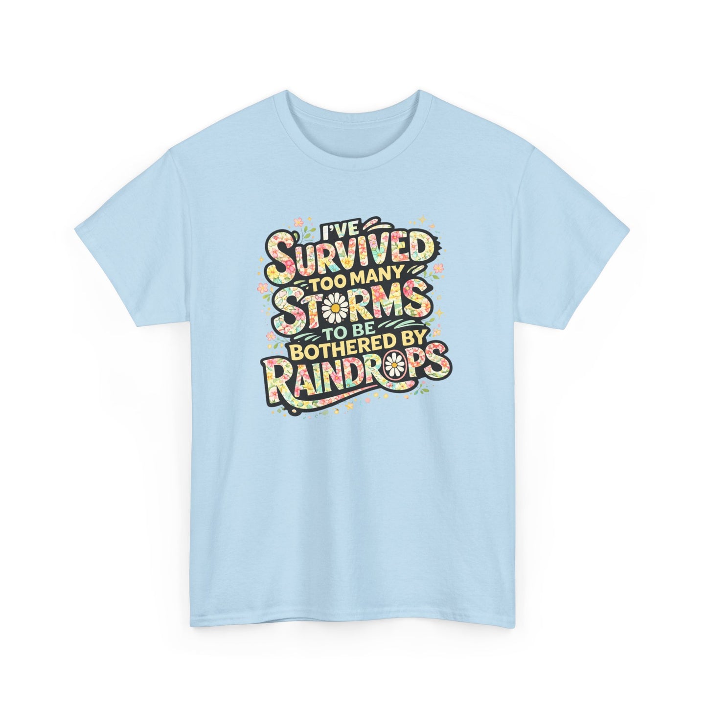Survived Too Many Storms Tee — Inspirational Resilience Graphic T‑Shirt