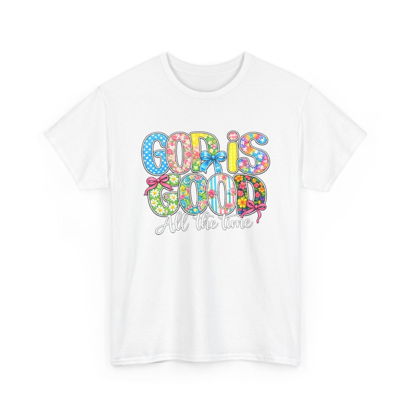 God Is Good All The Time T-Shirt — Colorful Faith Graphic Tee