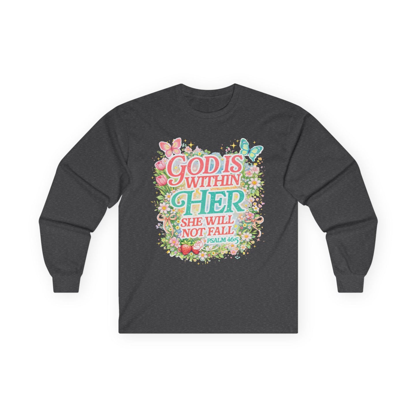 Long Sleeve Tee — "God Is Within Her She Will Not Fall" Floral Christian Shirt