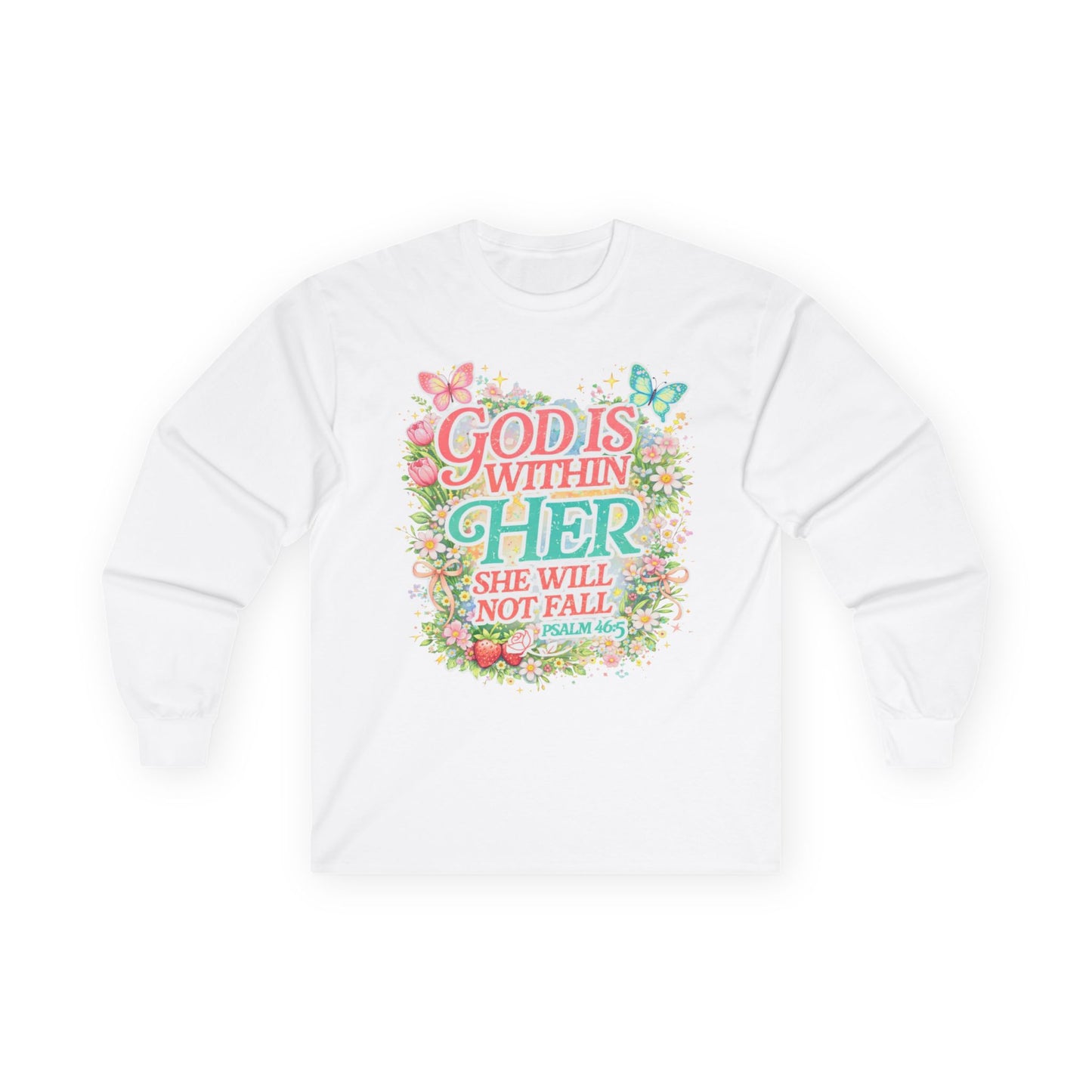 Long Sleeve Tee — "God Is Within Her She Will Not Fall" Floral Christian Shirt