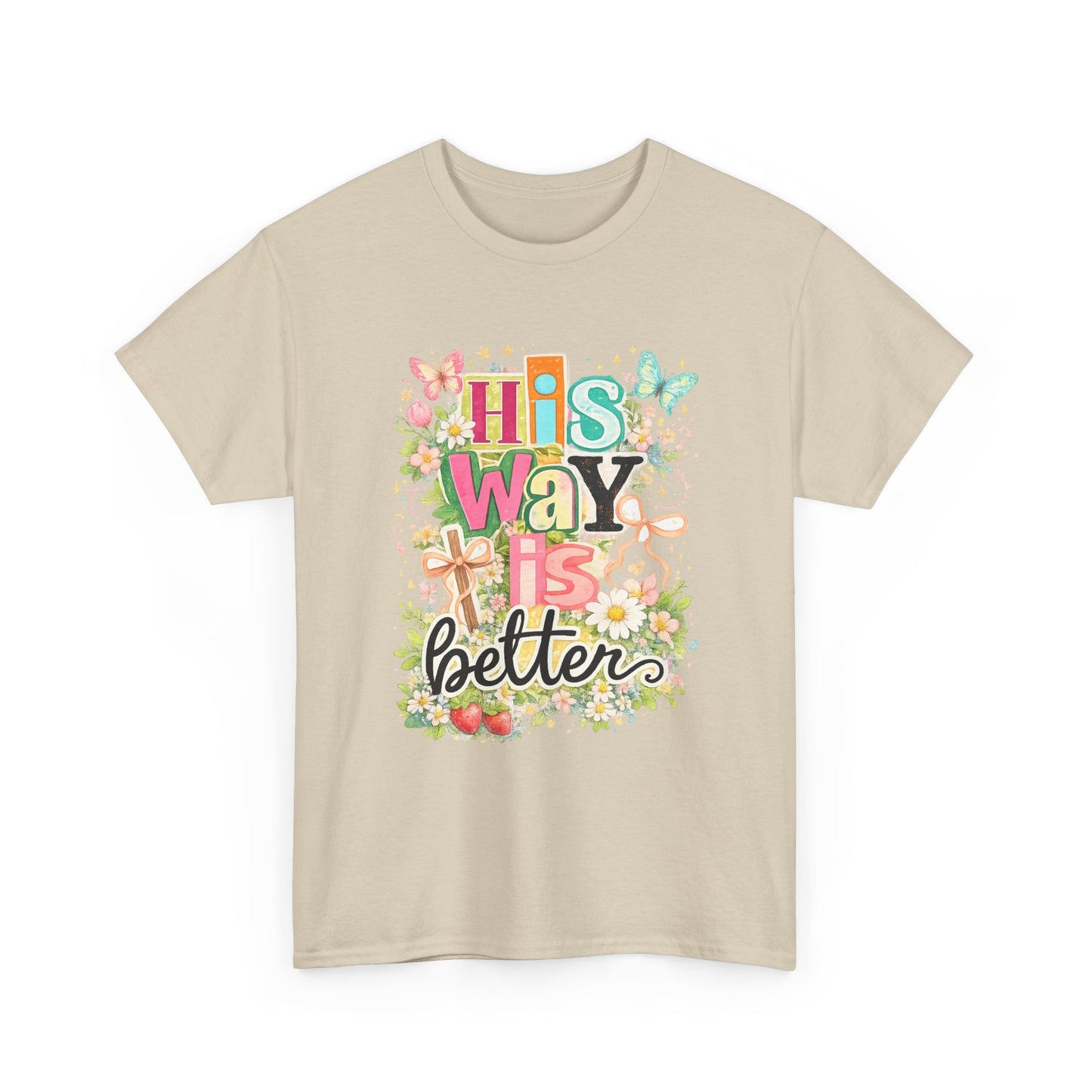 His Way Is Better T‑Shirt — Floral Christian Faith Tee