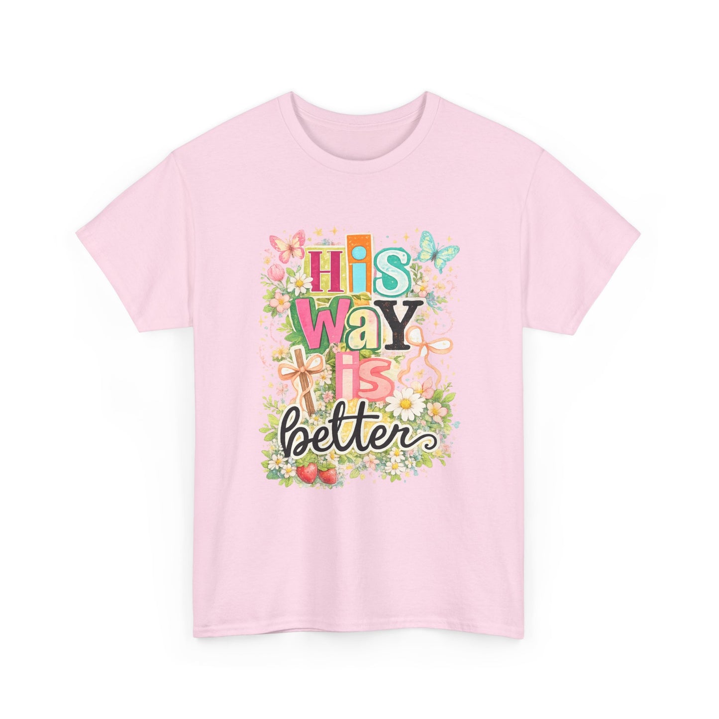 His Way Is Better T‑Shirt — Floral Christian Faith Tee