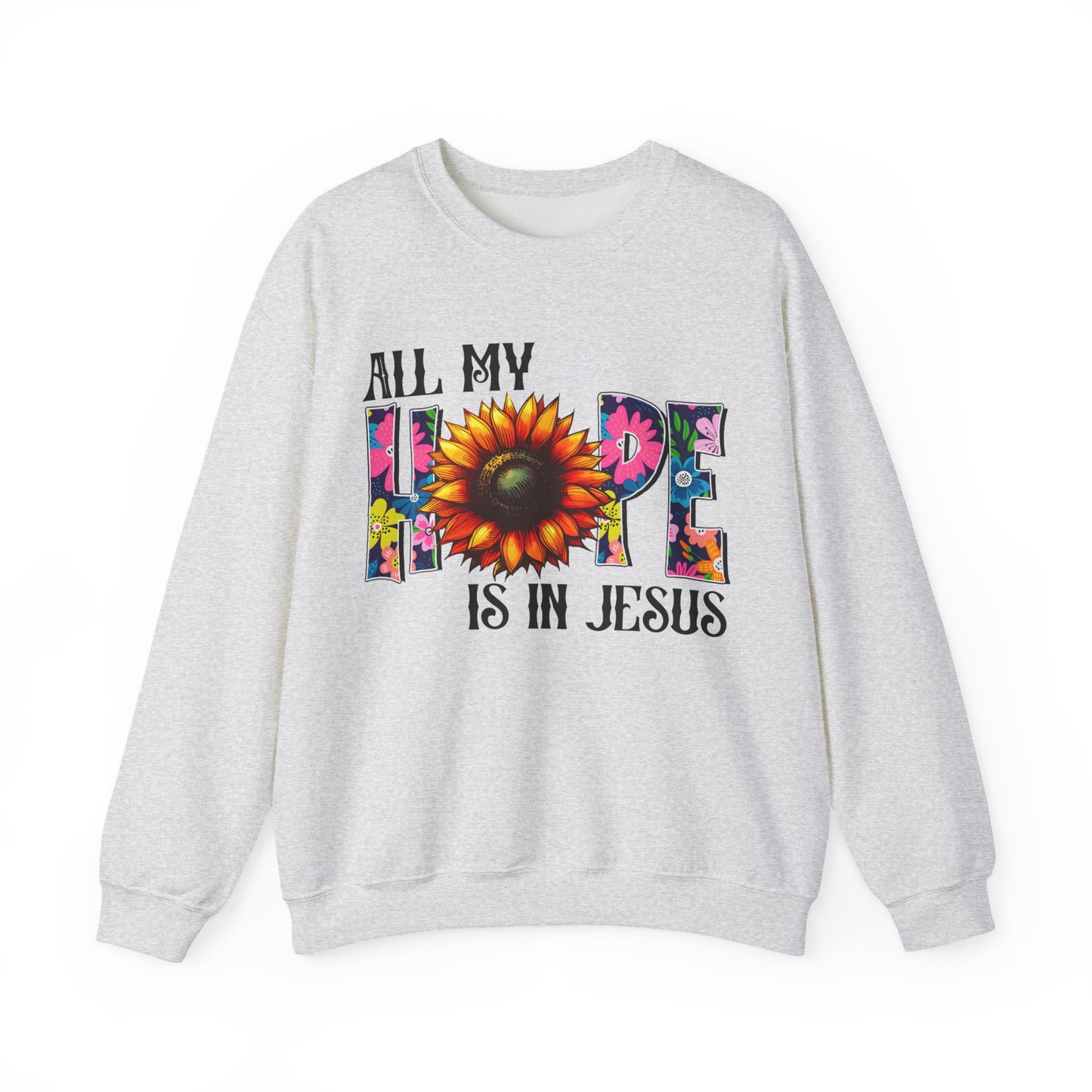 Sunflower Faith Crewneck Sweatshirt — "All My Hope Is In Jesus" Christian Pullover