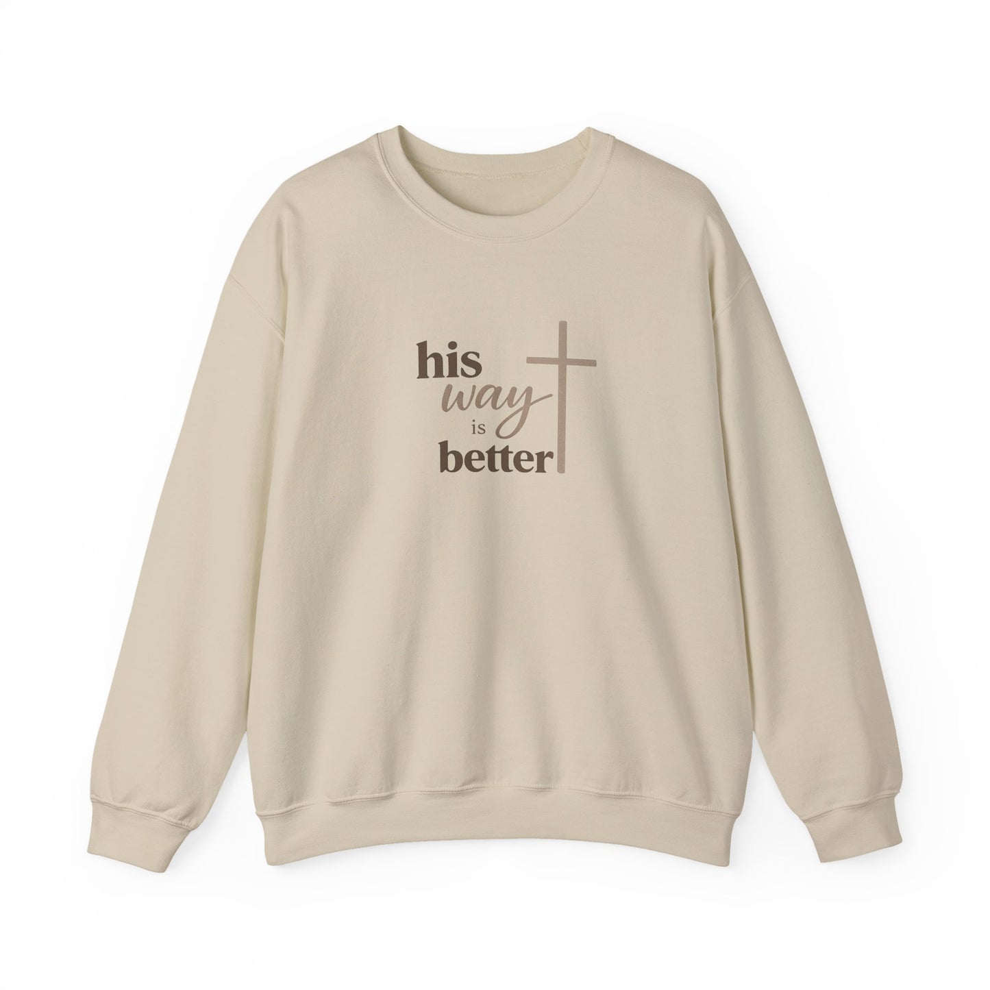 Christian Sweatshirt — “His Way Is Better” Cross Crewneck