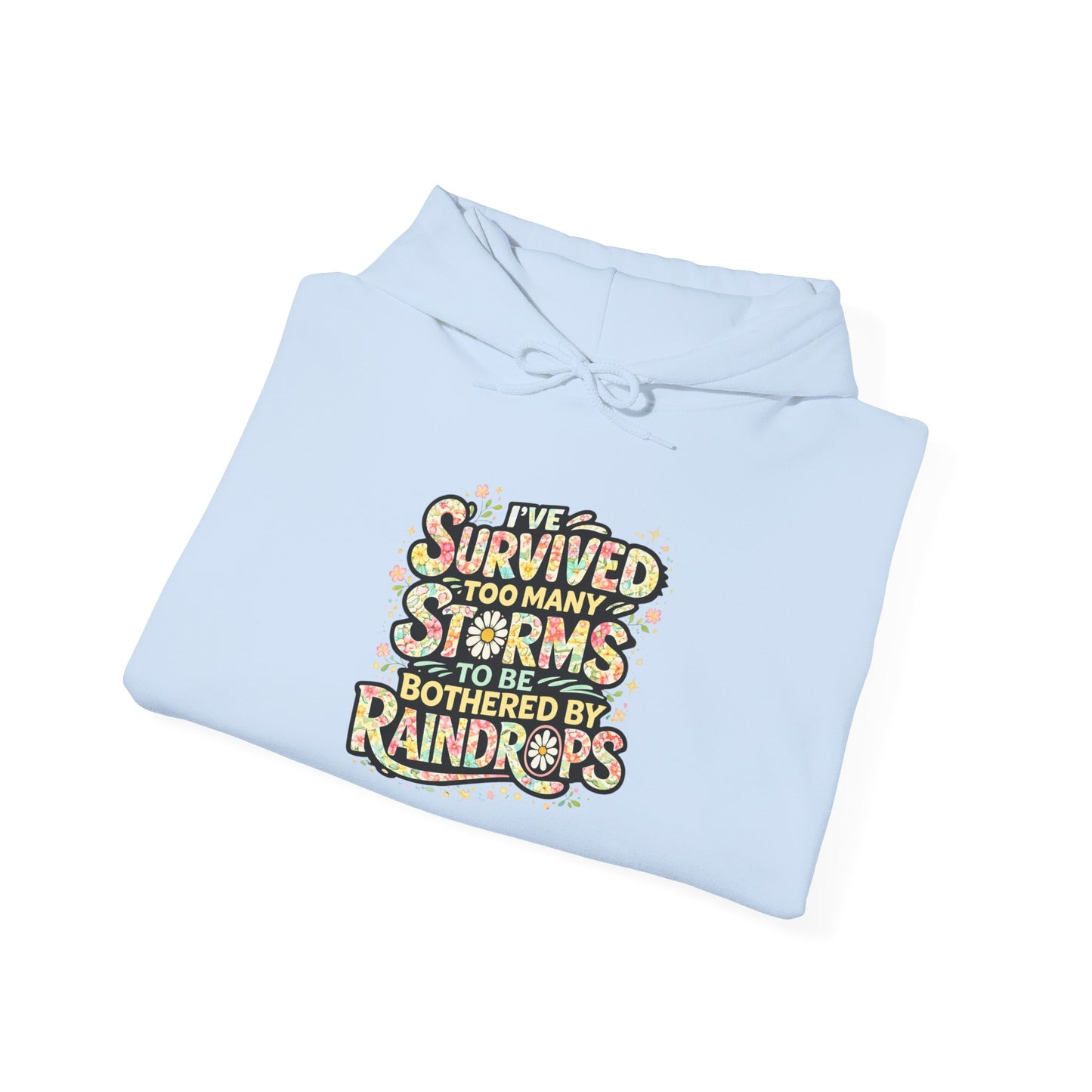 Hoodie — "I Survived Too Many Storms to Be Bothered by Raindrops" Retro Graphic