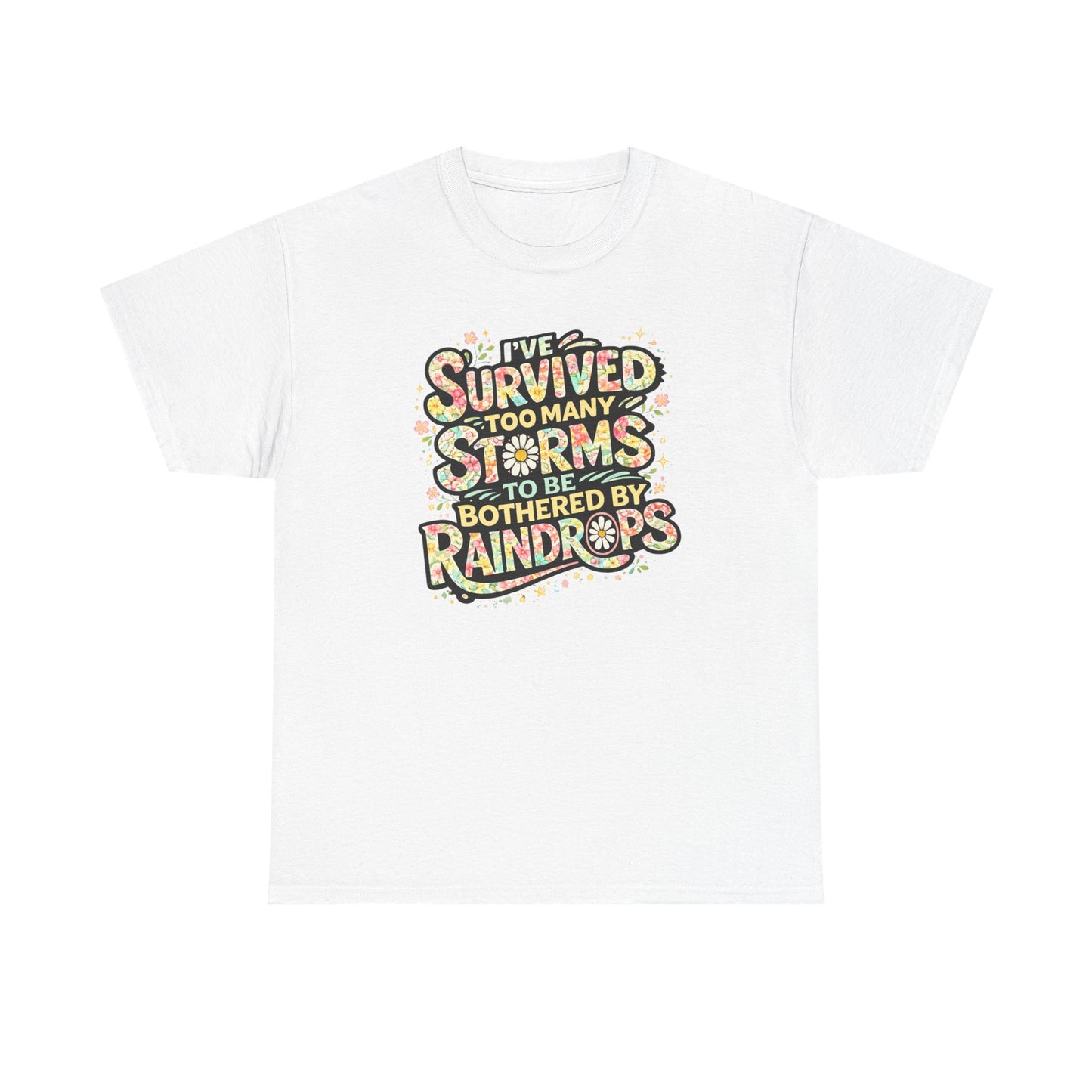 Survived Too Many Storms Tee — Inspirational Resilience Graphic T‑Shirt