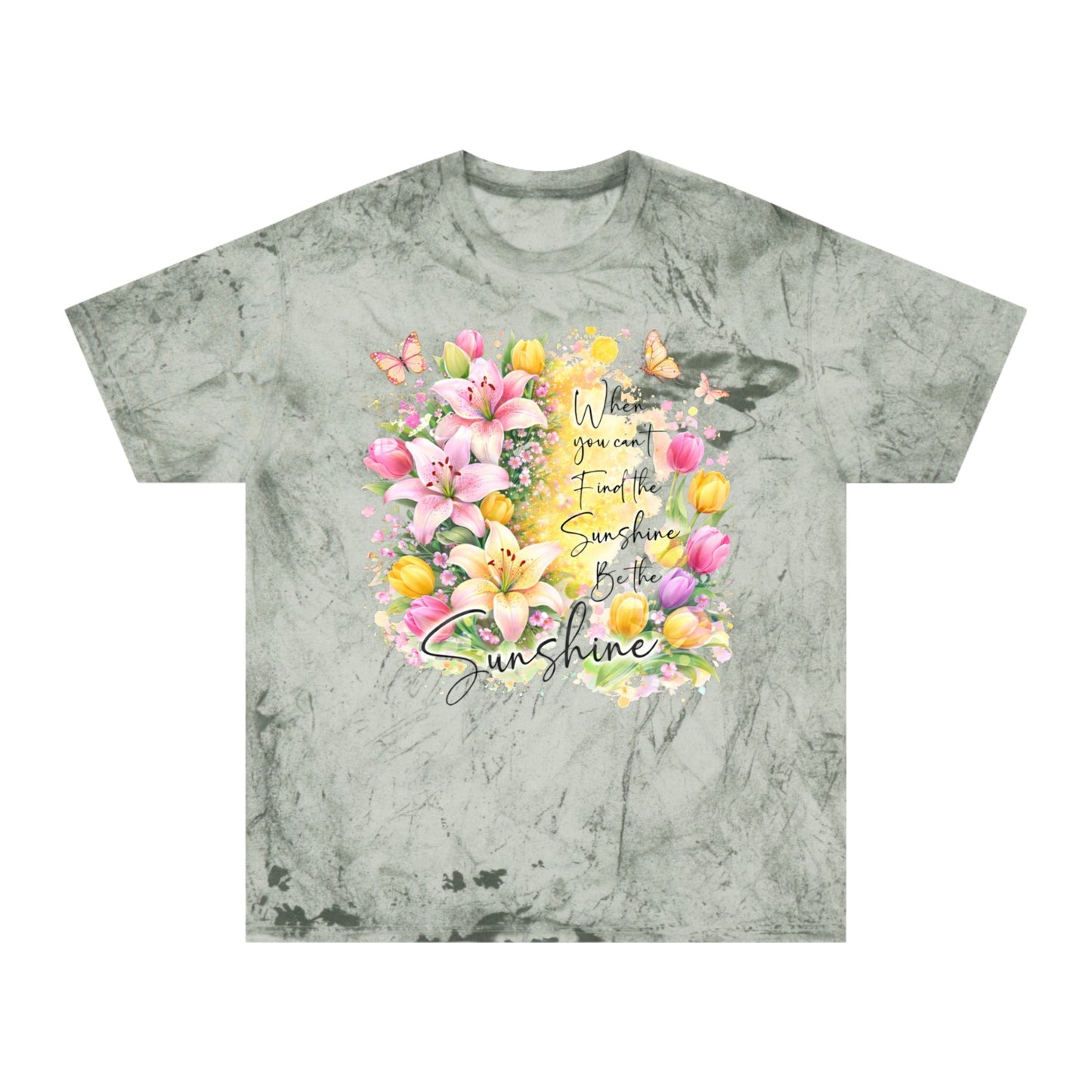 Sunshine Floral T-Shirt — "When you can’t find the sunshine, be the sunshine" Garden Tee