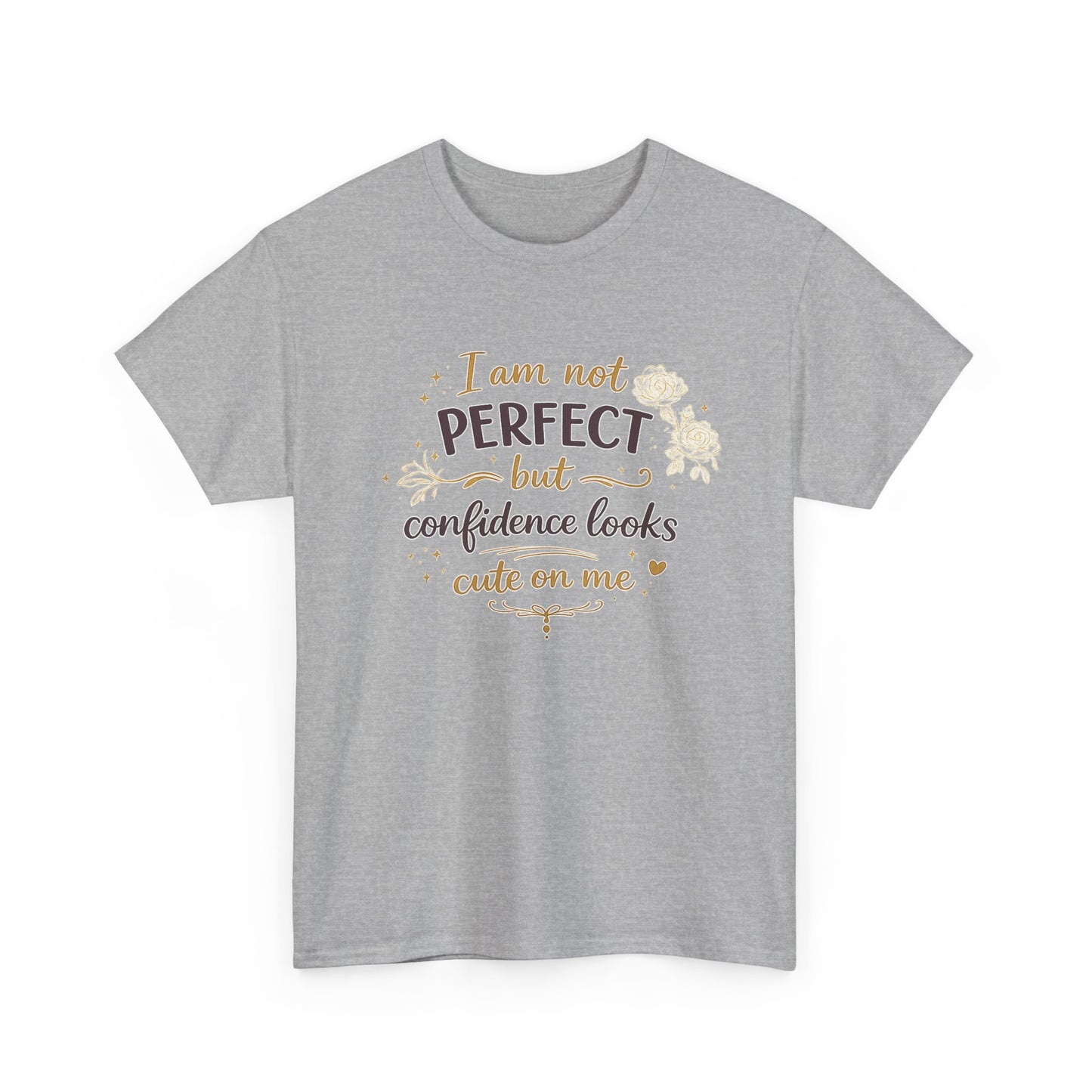 Confidence Quote T-Shirt — “I am not perfect but confidence looks cute on me” Graphic Tee