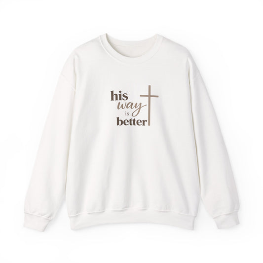 Christian Sweatshirt — “His Way Is Better” Cross Crewneck