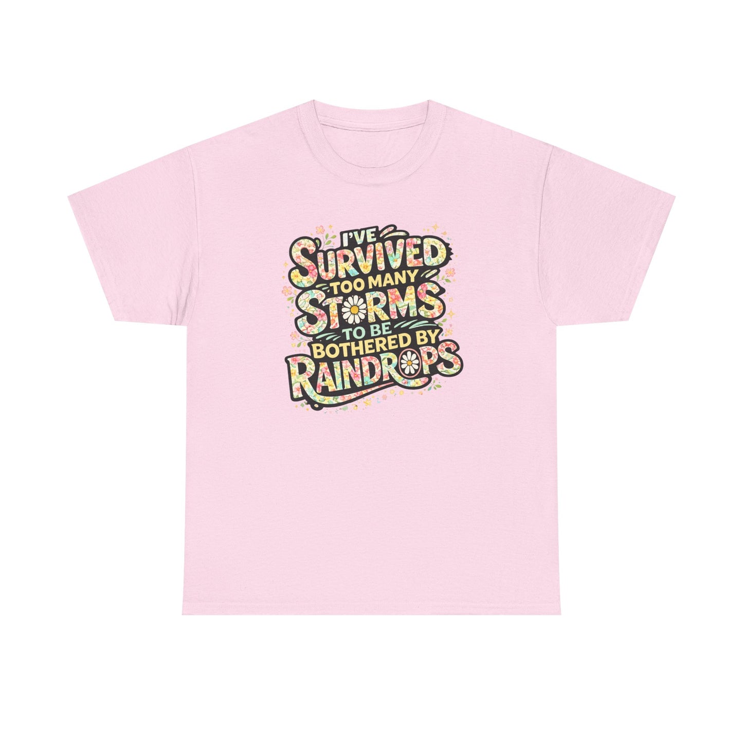 Survived Too Many Storms Tee — Inspirational Resilience Graphic T‑Shirt