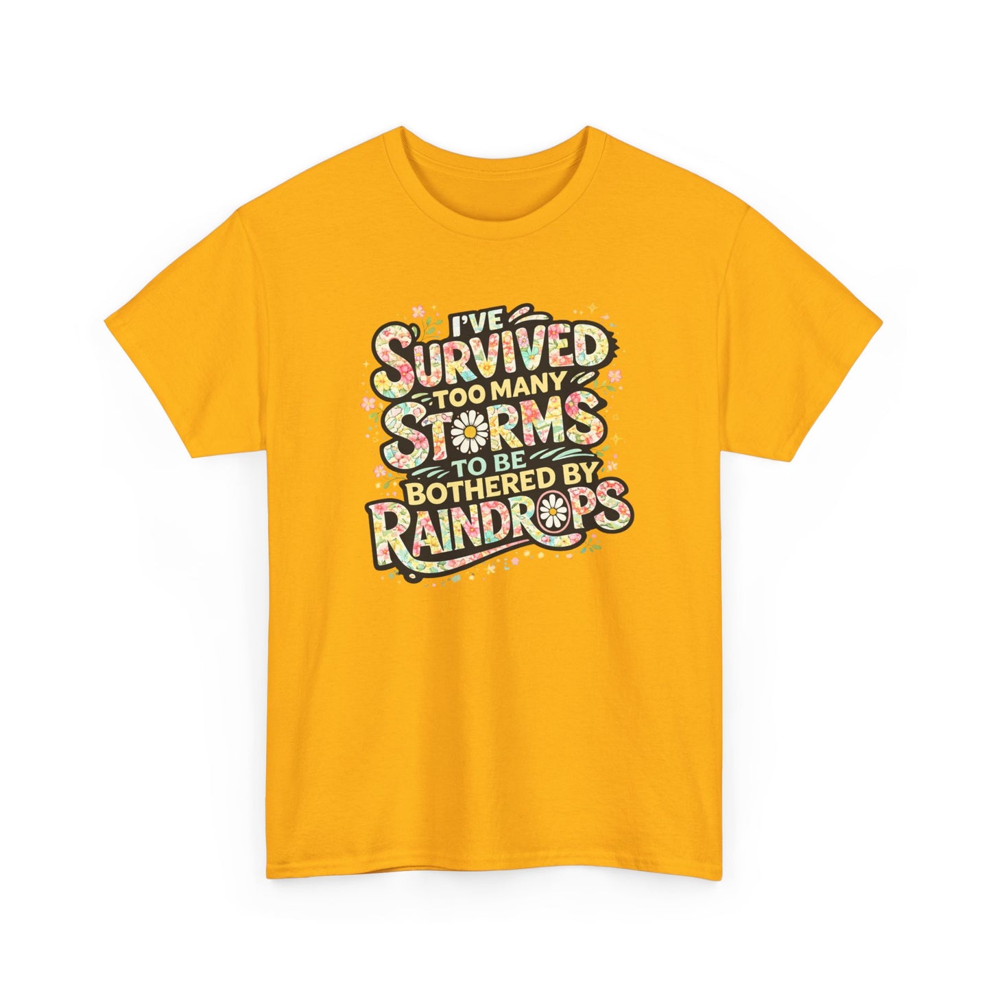 Survived Too Many Storms Tee — Inspirational Resilience Graphic T‑Shirt