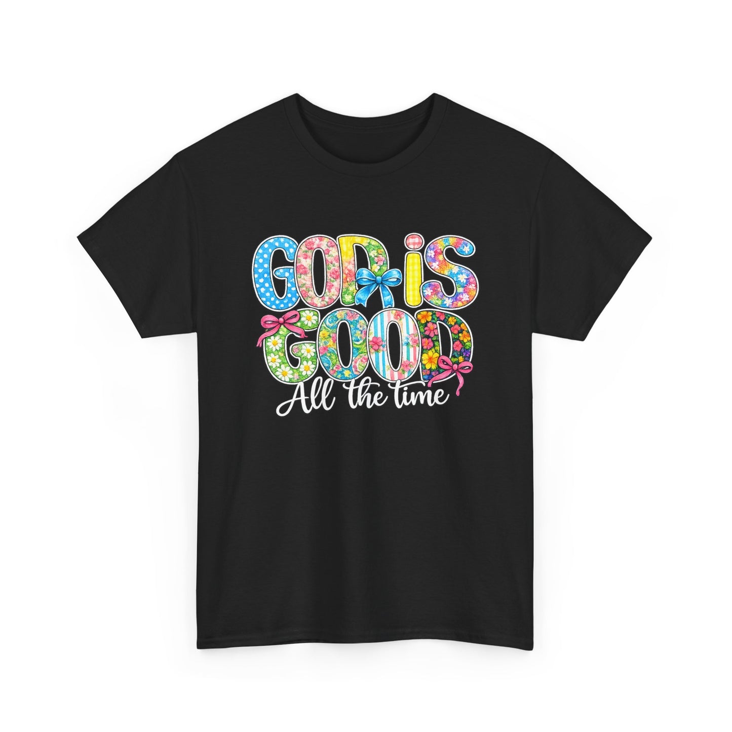 God Is Good All The Time T-Shirt — Colorful Faith Graphic Tee