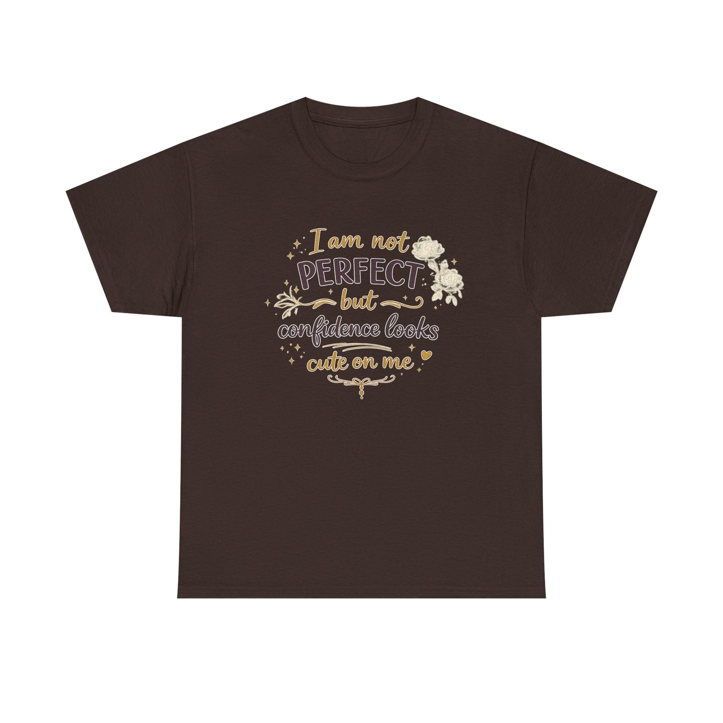 Confidence Quote T-Shirt — “I am not perfect but confidence looks cute on me” Graphic Tee