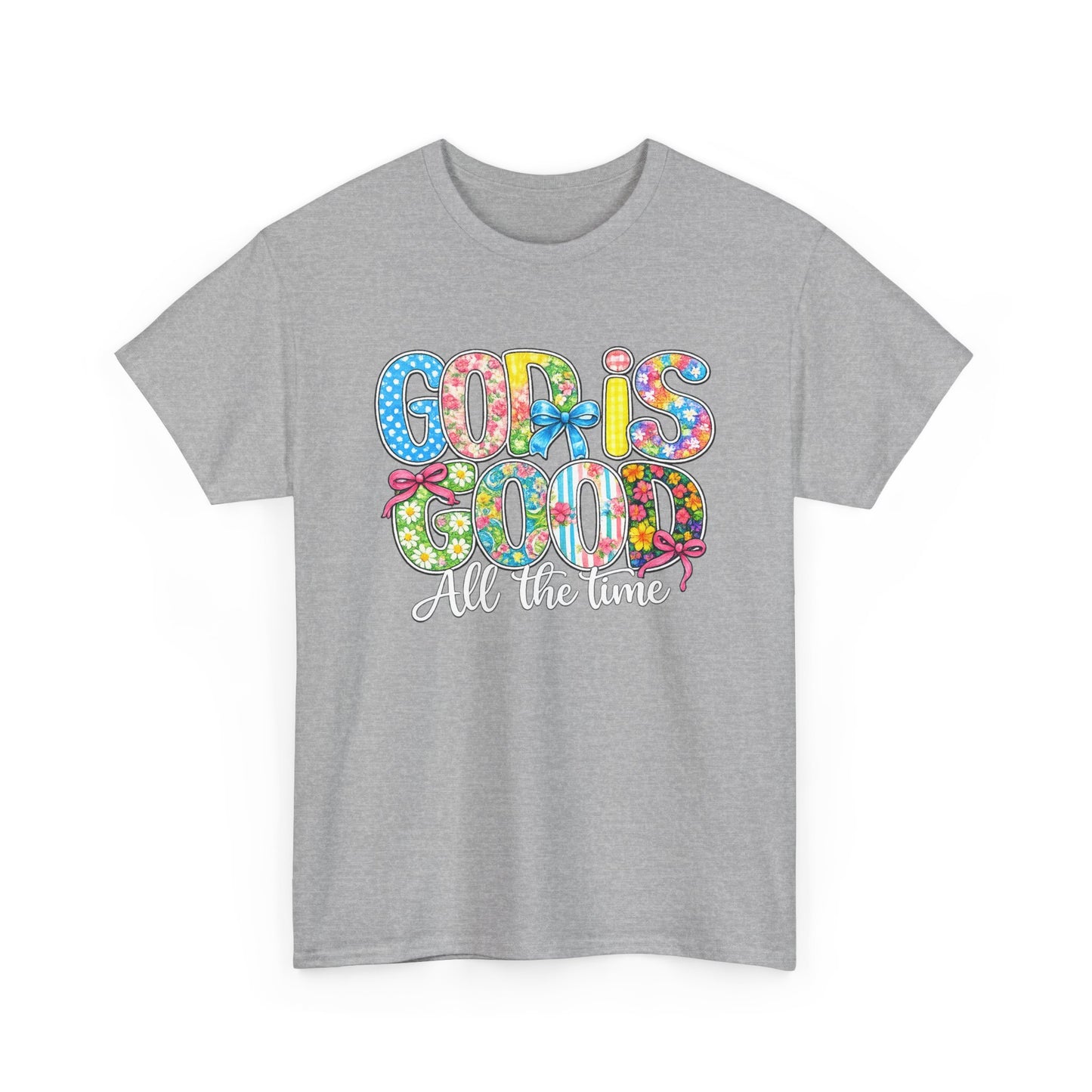 God Is Good All The Time T-Shirt — Colorful Faith Graphic Tee