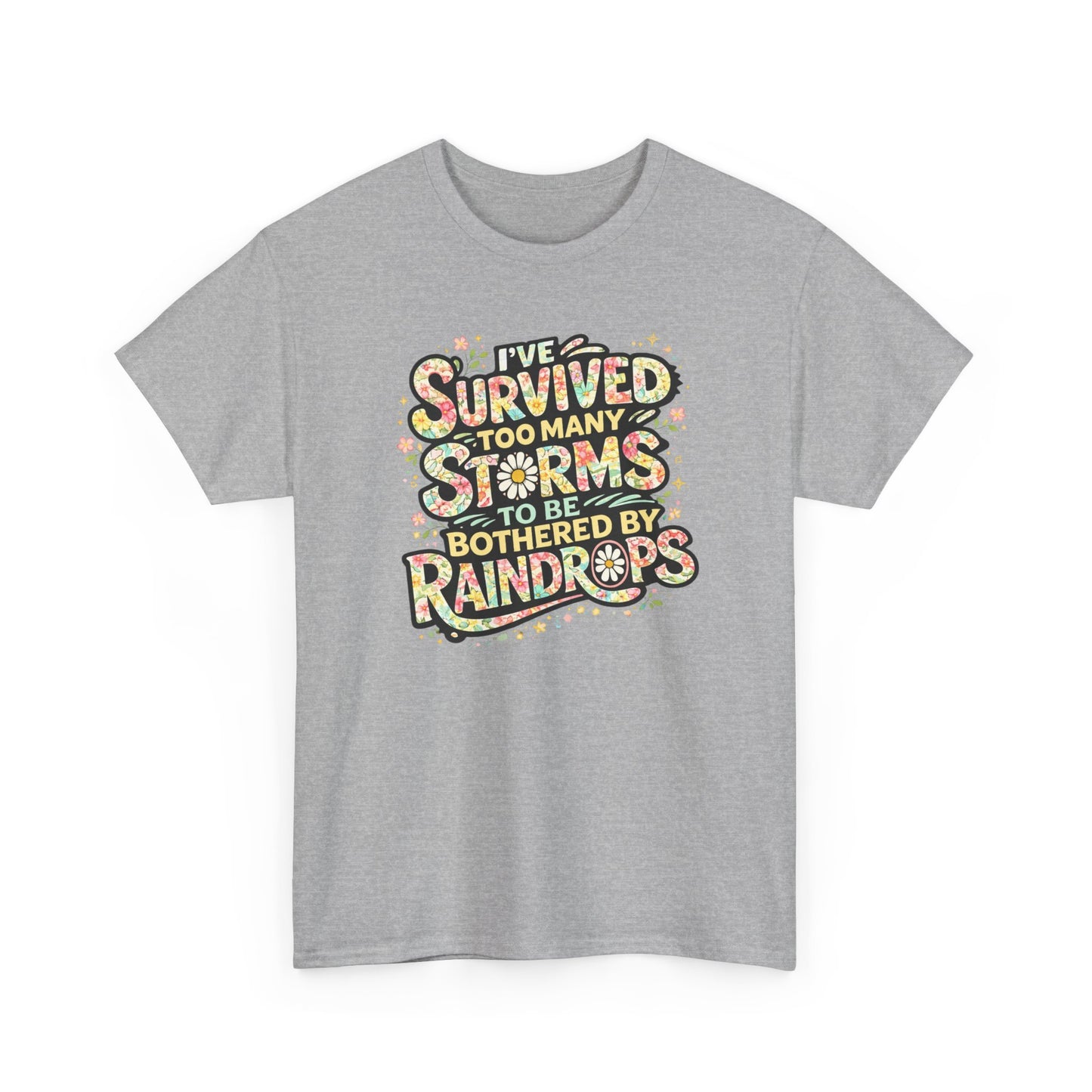 Survived Too Many Storms Tee — Inspirational Resilience Graphic T‑Shirt