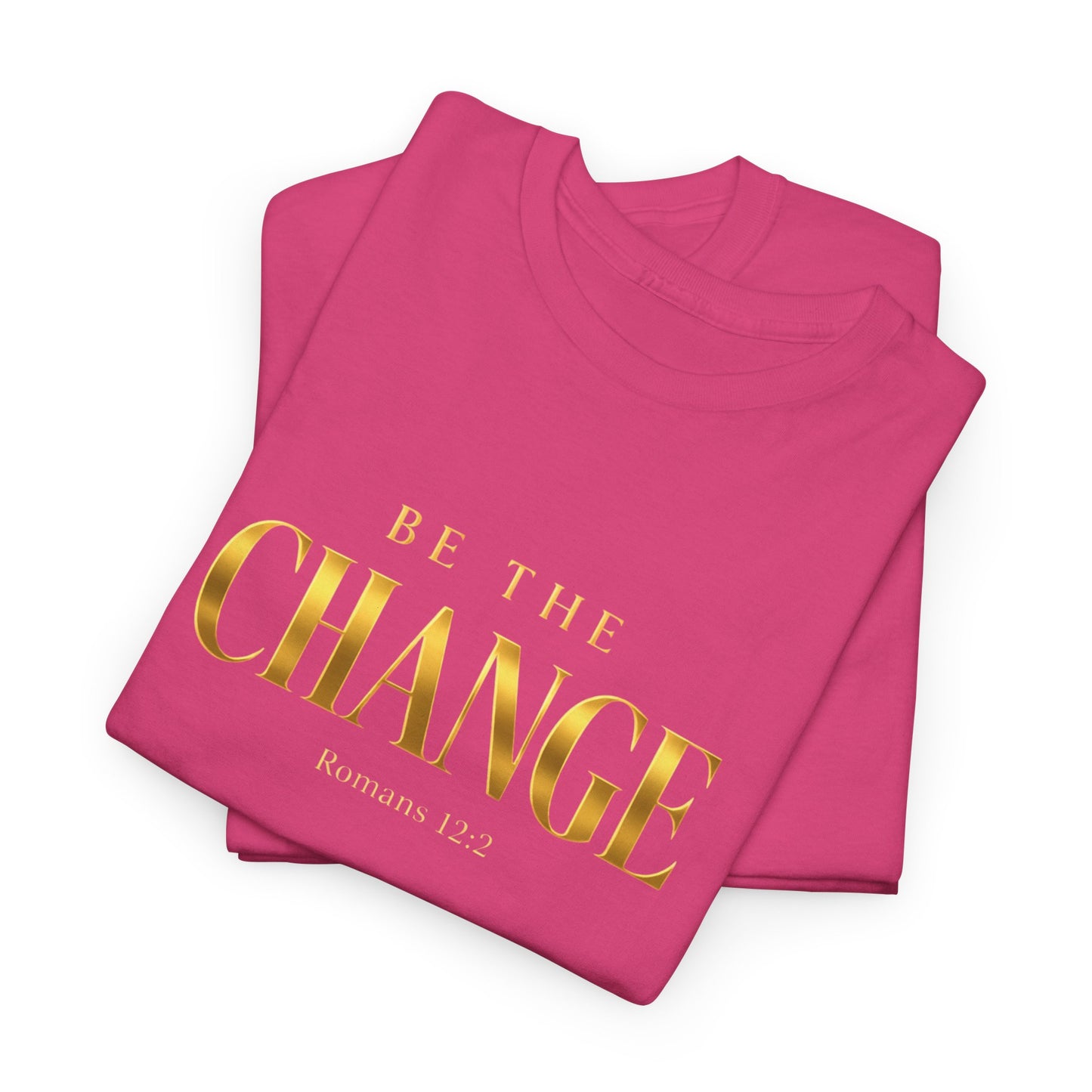 Change Graphic Tee — 'Be the Change' Gold Foil Inspirational T-Shirt