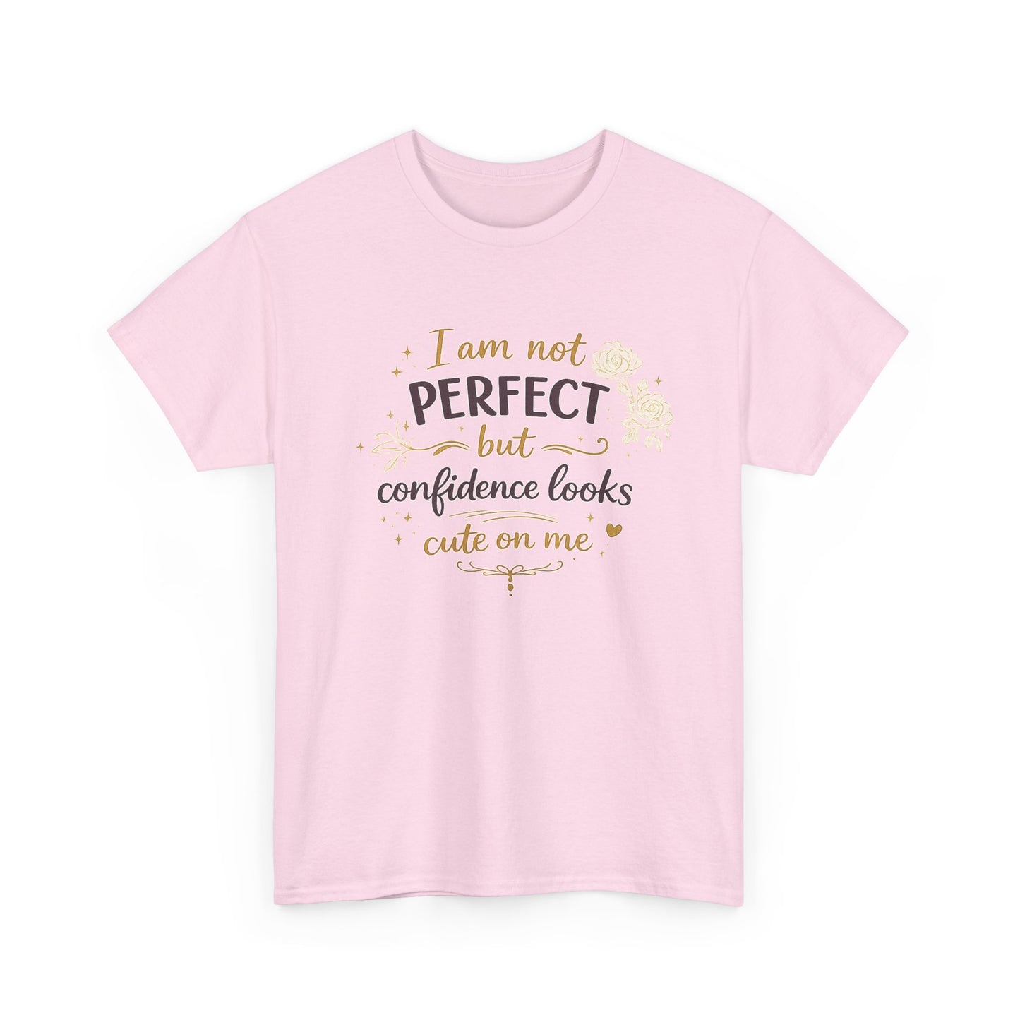Confidence Quote T-Shirt — “I am not perfect but confidence looks cute on me” Graphic Tee