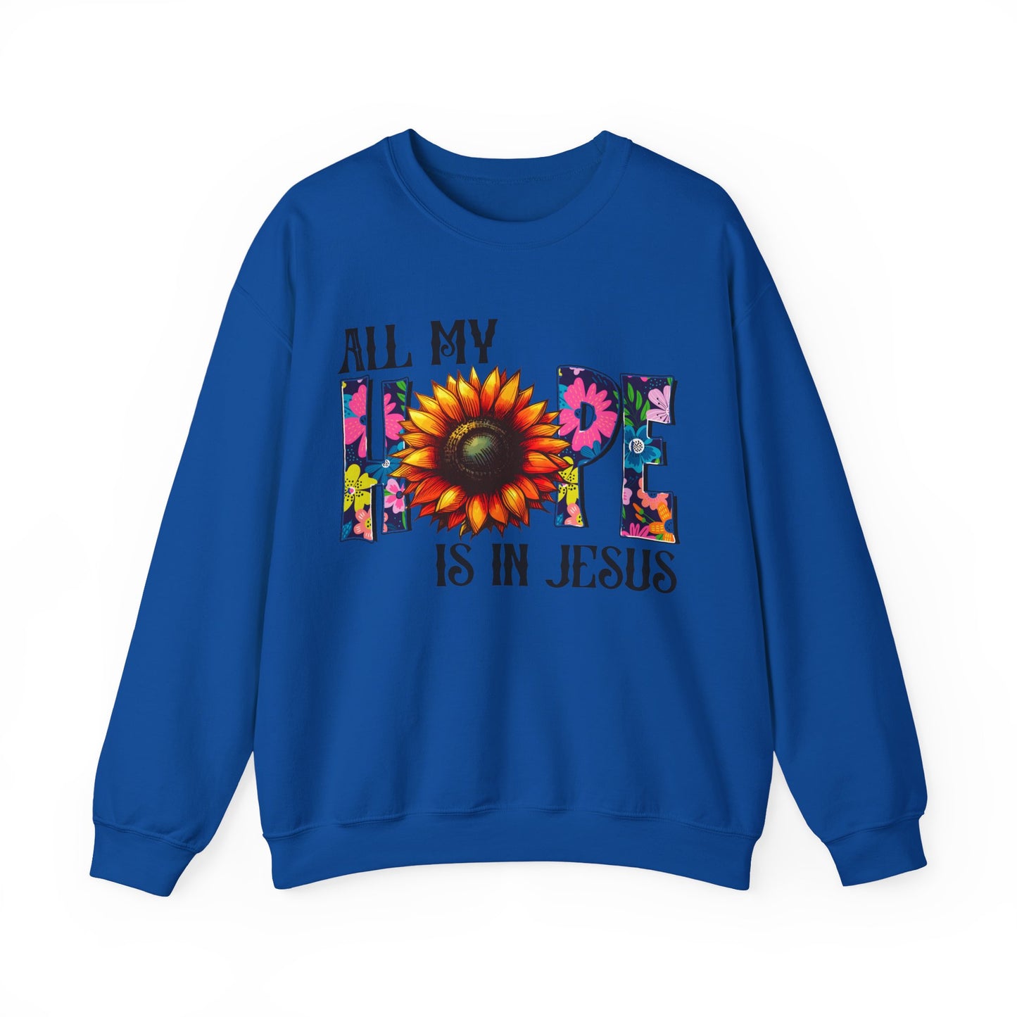 Sunflower Faith Crewneck Sweatshirt — "All My Hope Is In Jesus" Christian Pullover