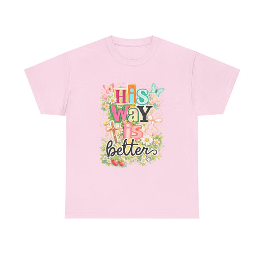 His Way Is Better T‑Shirt — Floral Christian Faith Tee