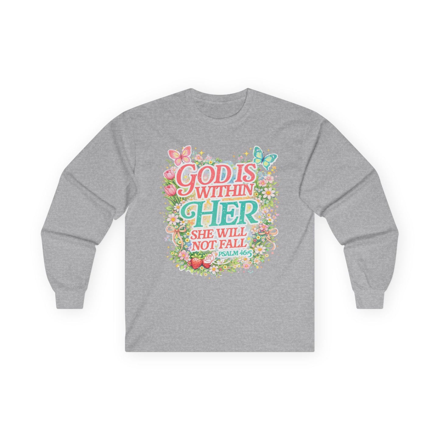 Long Sleeve Tee — "God Is Within Her She Will Not Fall" Floral Christian Shirt