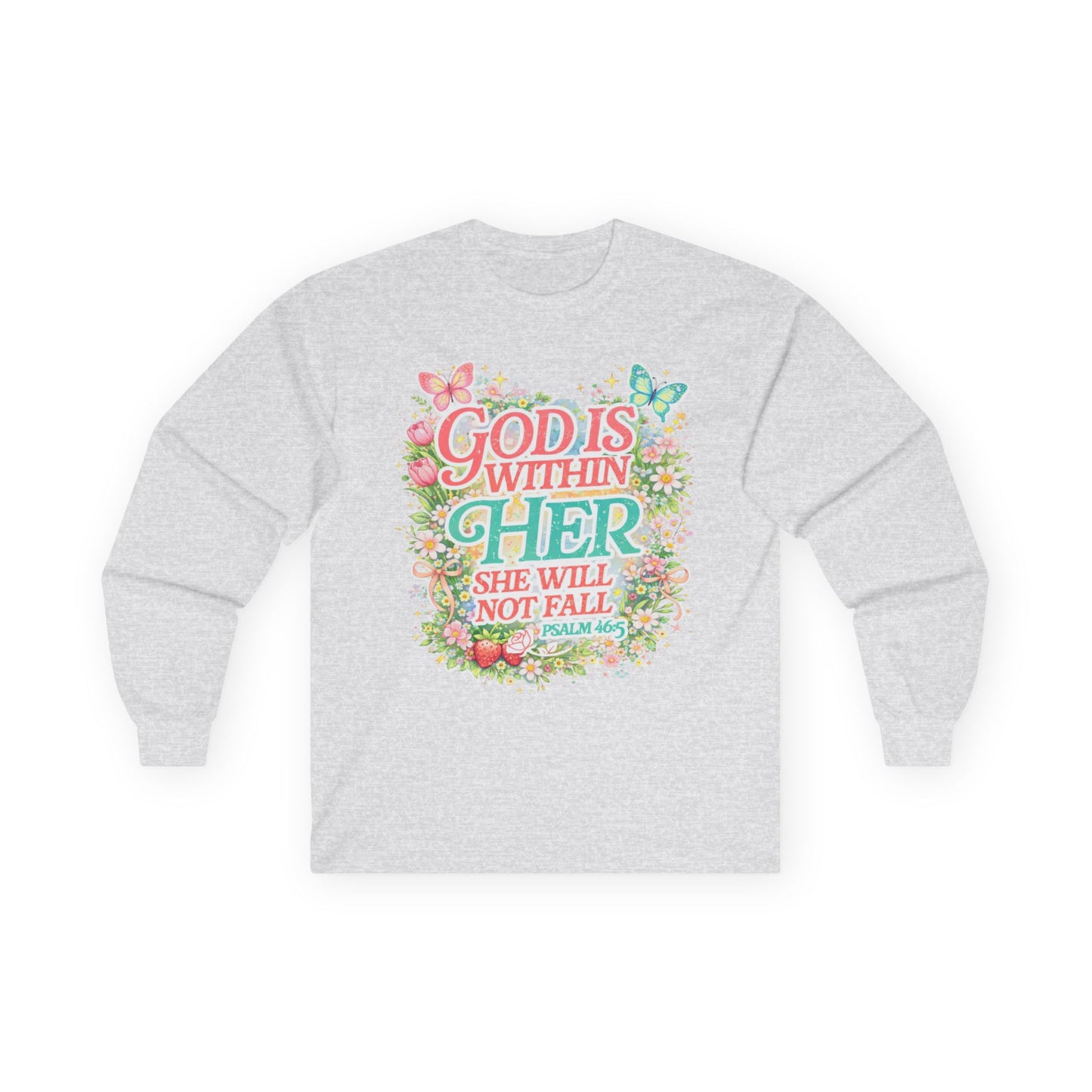 Long Sleeve Tee — "God Is Within Her She Will Not Fall" Floral Christian Shirt
