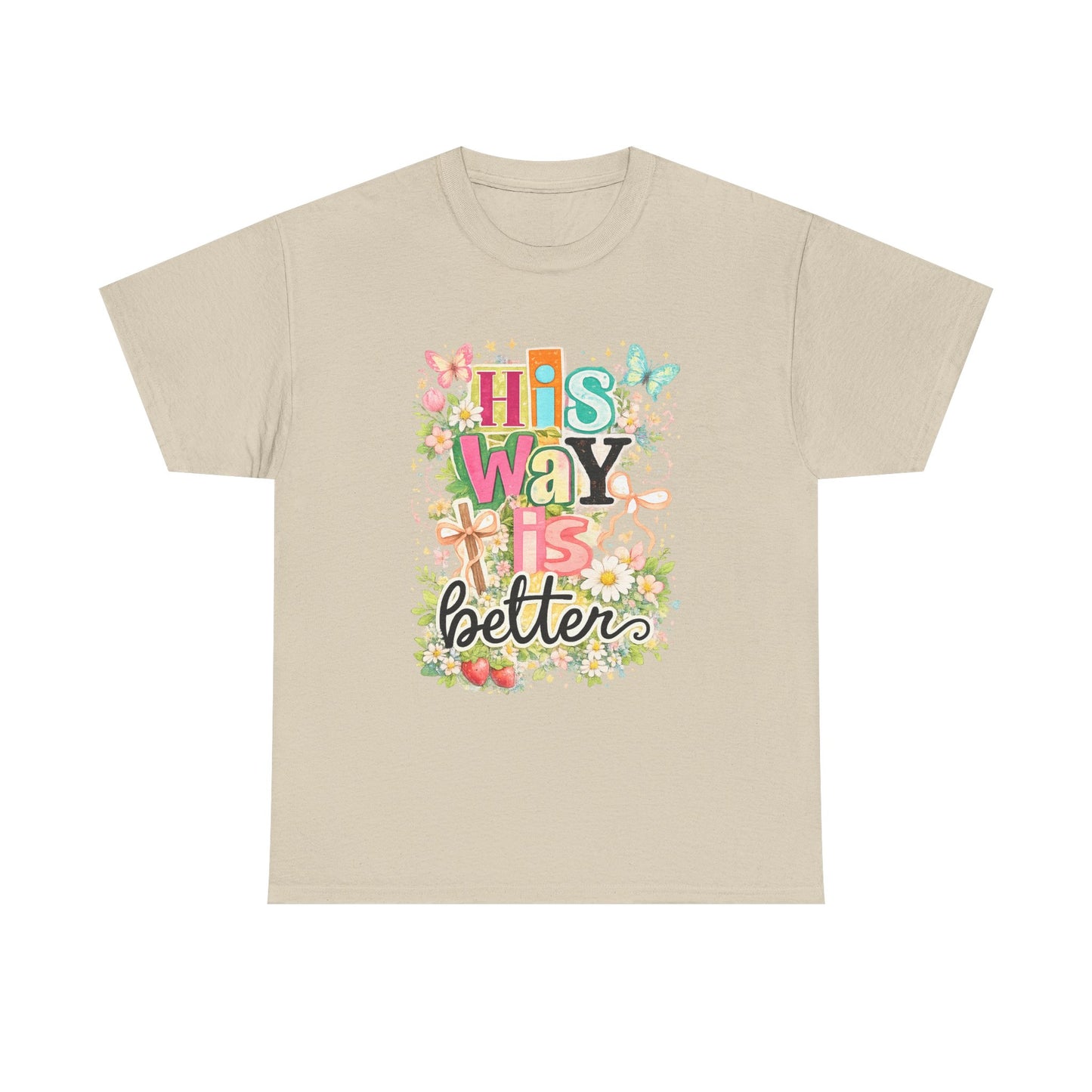 His Way Is Better T‑Shirt — Floral Christian Faith Tee