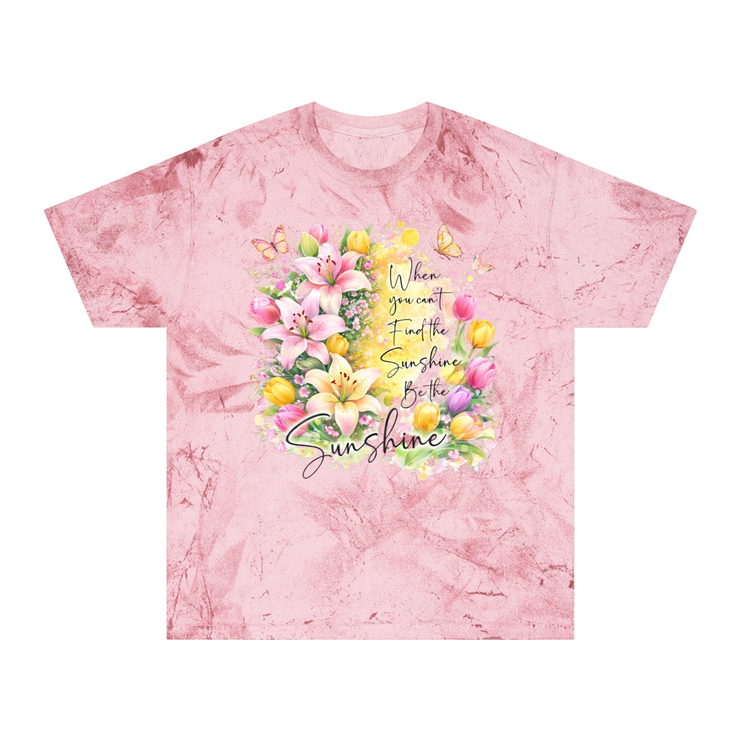 Sunshine Floral T-Shirt — "When you can’t find the sunshine, be the sunshine" Garden Tee