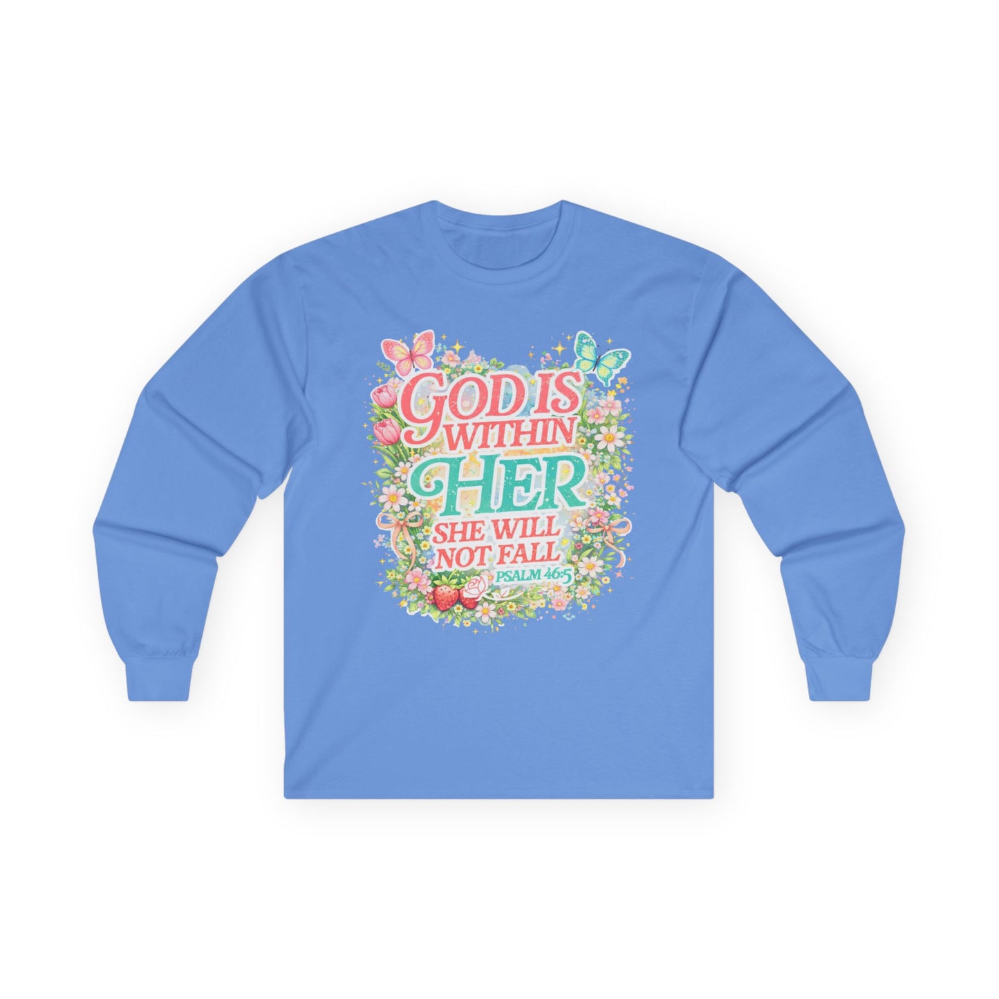 Long Sleeve Tee — "God Is Within Her She Will Not Fall" Floral Christian Shirt