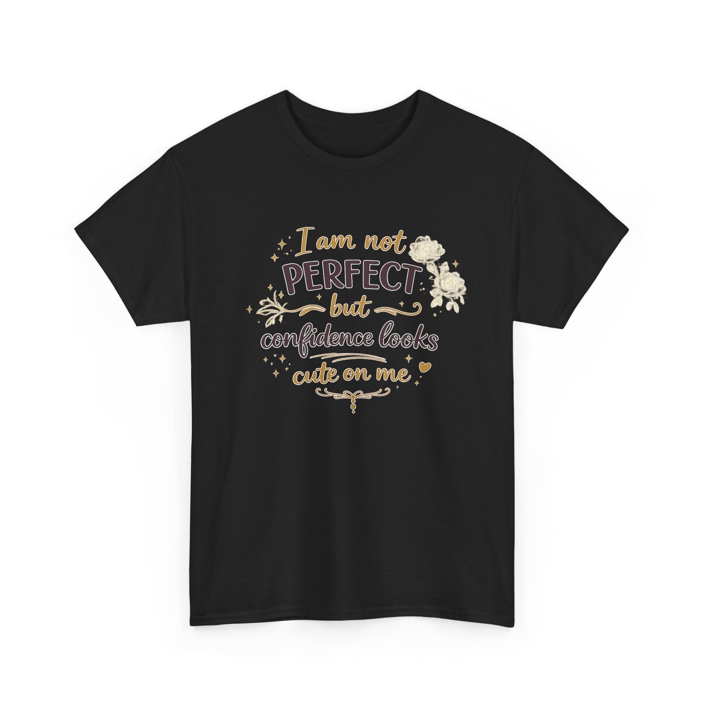 Confidence Quote T-Shirt — “I am not perfect but confidence looks cute on me” Graphic Tee