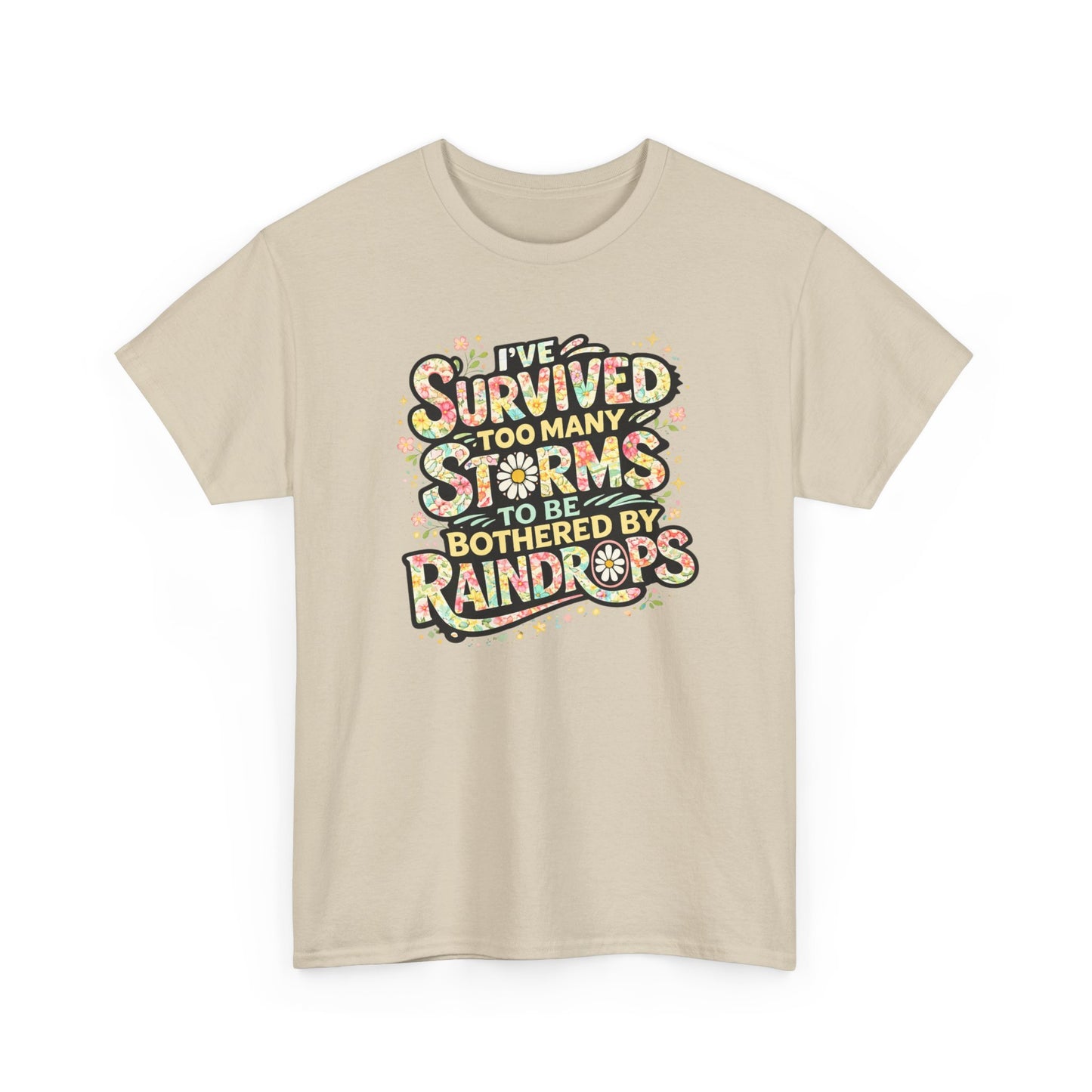 Survived Too Many Storms Tee — Inspirational Resilience Graphic T‑Shirt