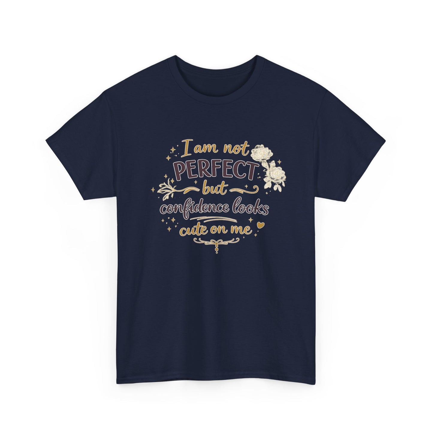 Confidence Quote T-Shirt — “I am not perfect but confidence looks cute on me” Graphic Tee
