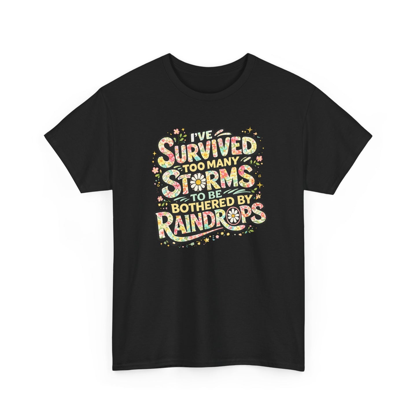 Survived Too Many Storms Tee — Inspirational Resilience Graphic T‑Shirt