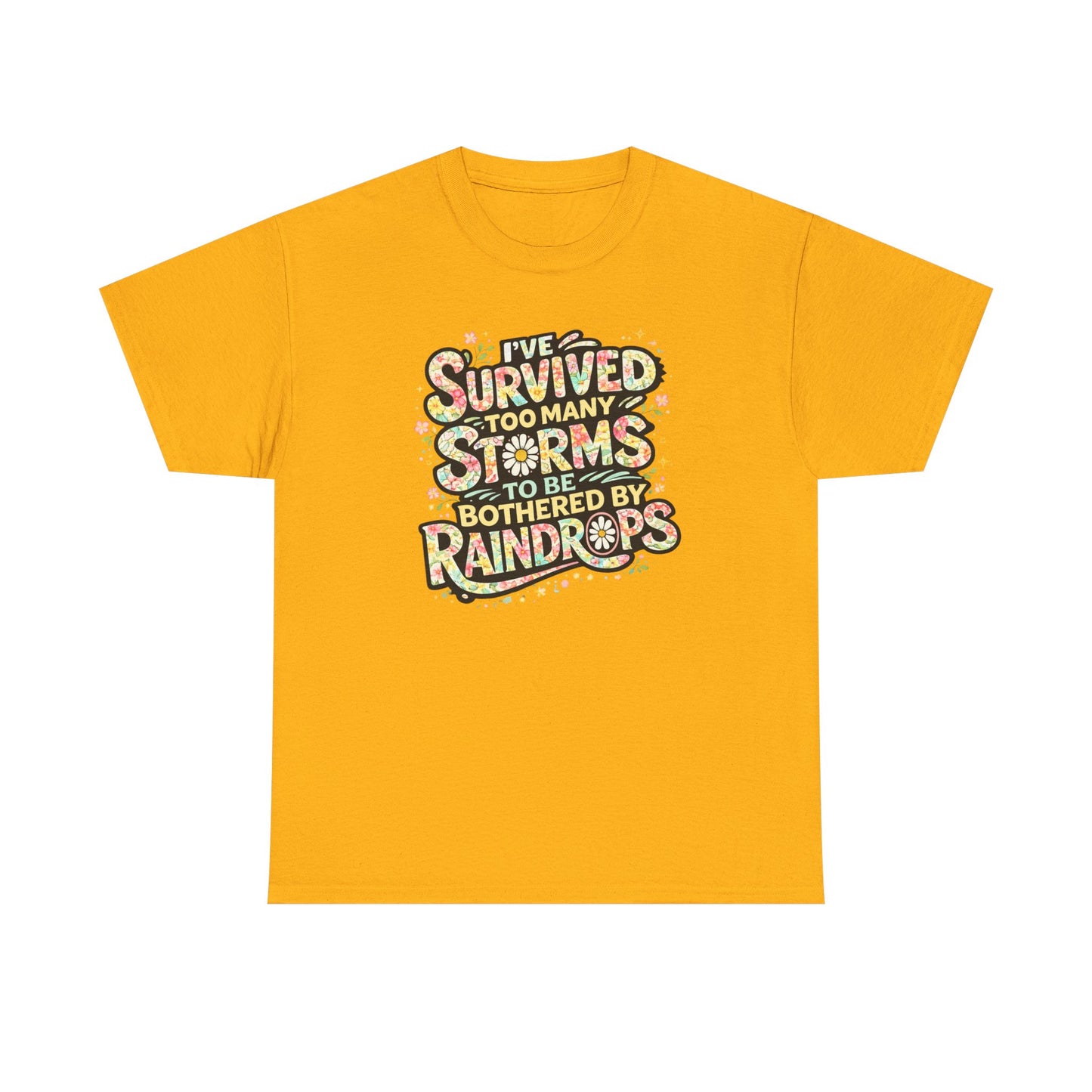 Survived Too Many Storms Tee — Inspirational Resilience Graphic T‑Shirt