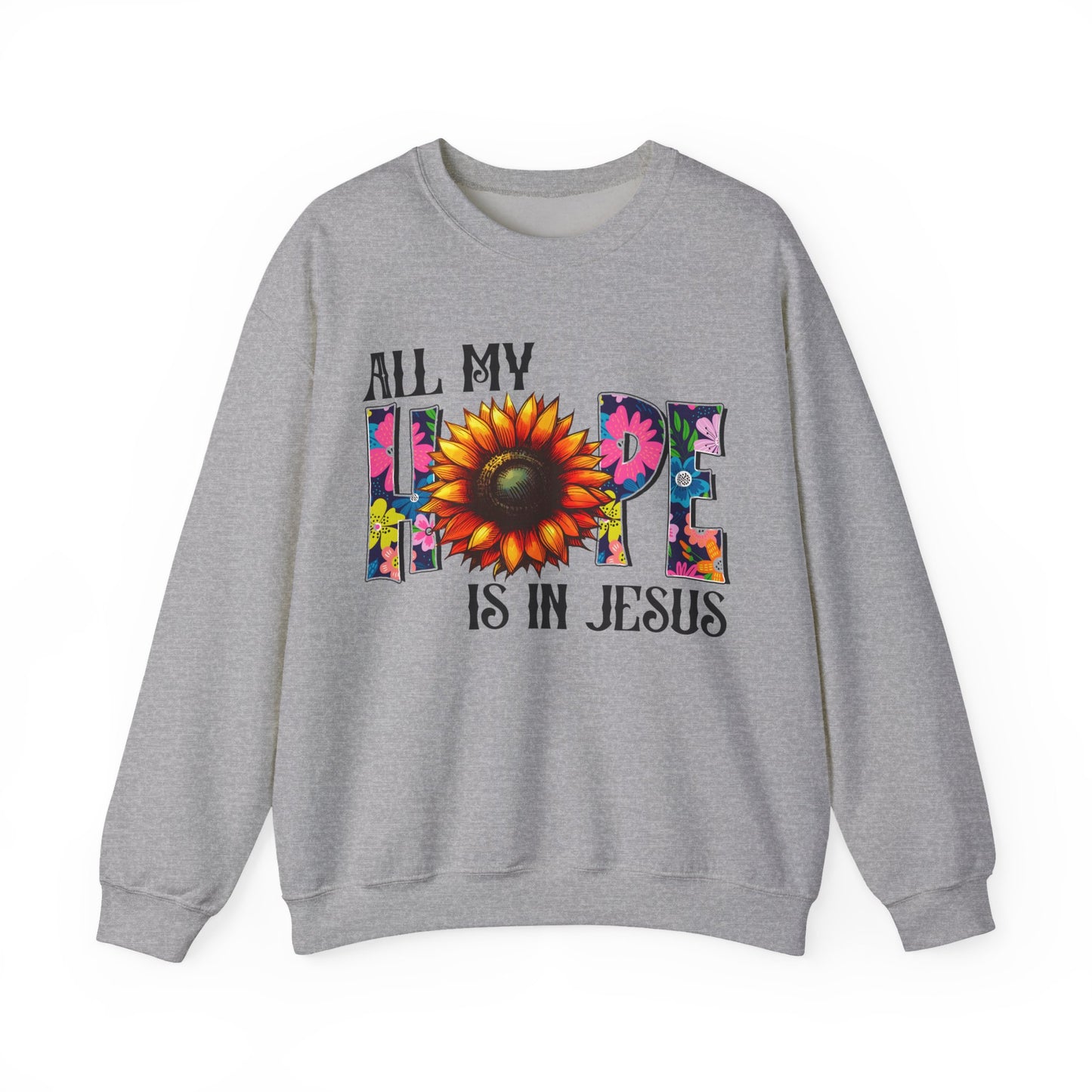 Sunflower Faith Crewneck Sweatshirt — "All My Hope Is In Jesus" Christian Pullover