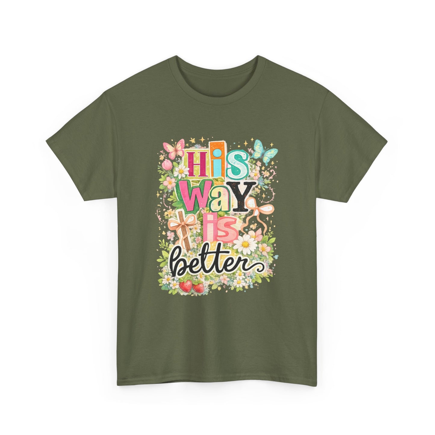 His Way Is Better T‑Shirt — Floral Christian Faith Tee