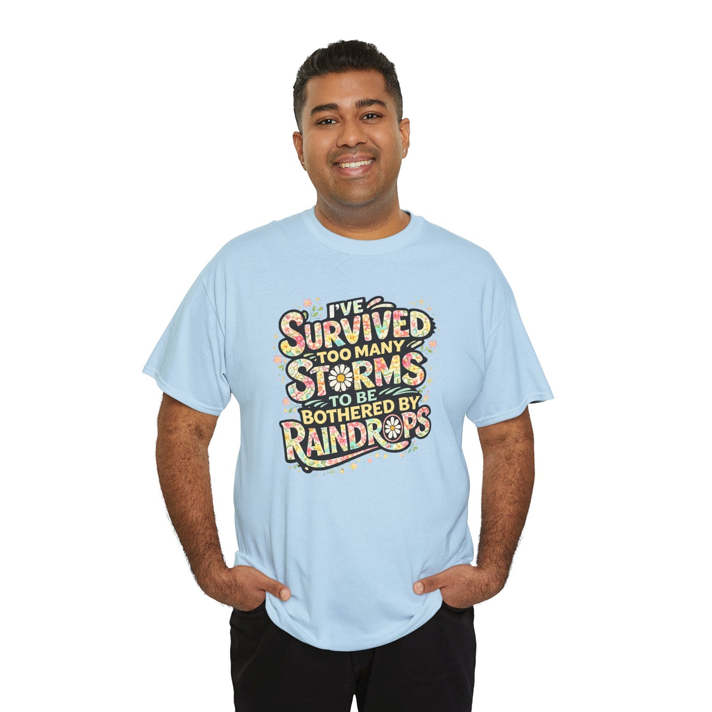Survived Too Many Storms Tee — Inspirational Resilience Graphic T‑Shirt
